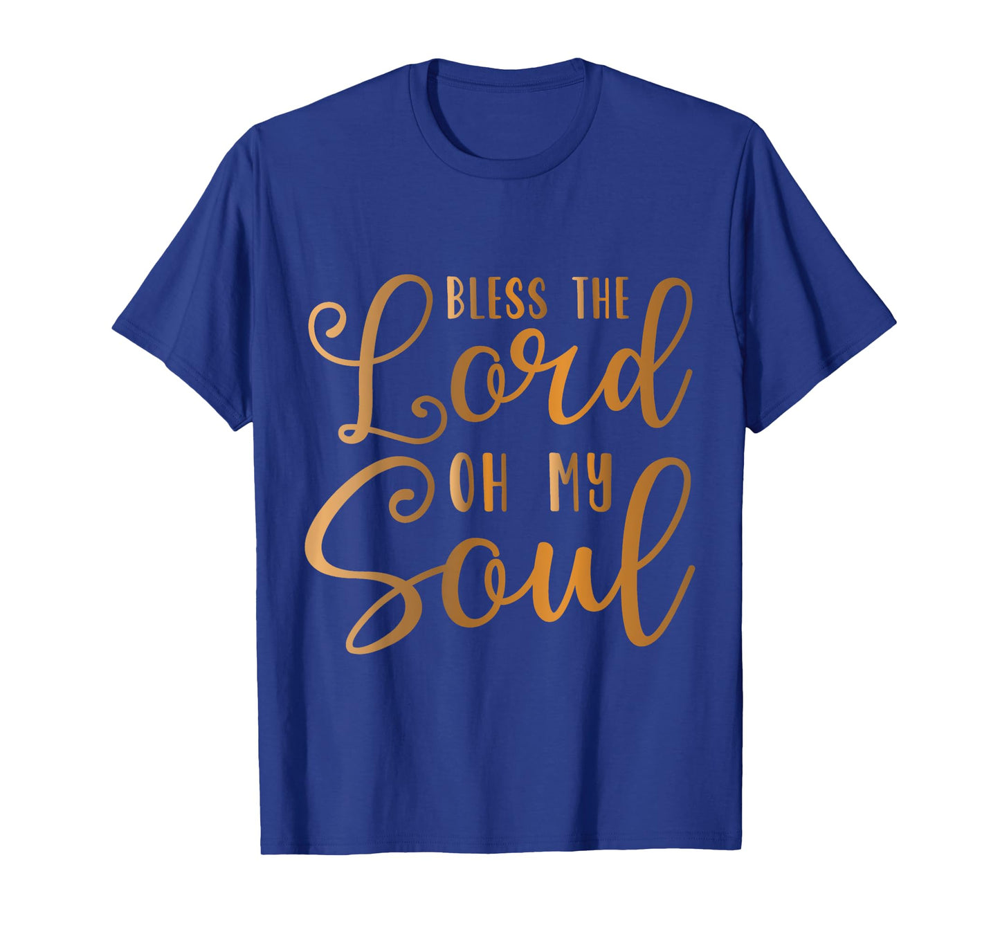 Bless the Lord oh my Soul T-Shirt