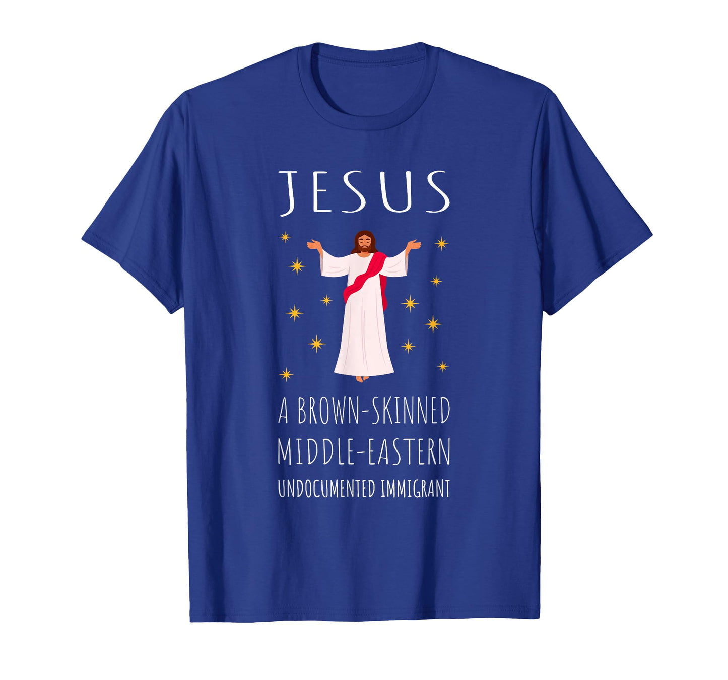 Jesus Brown-Skinned Middle-Eastern Undocumented Immigrant T-Shirt