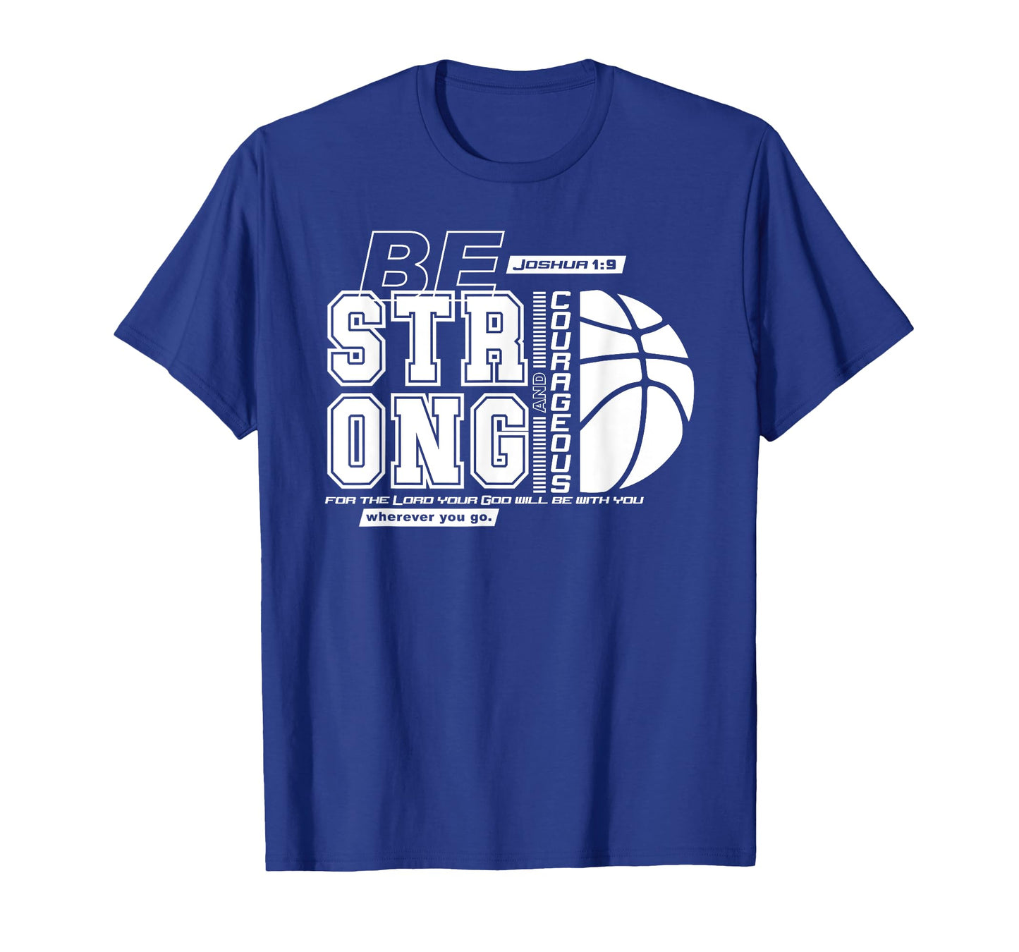 Joshua 1:9-Strong & Courageous Basketball Themed T-Shirt