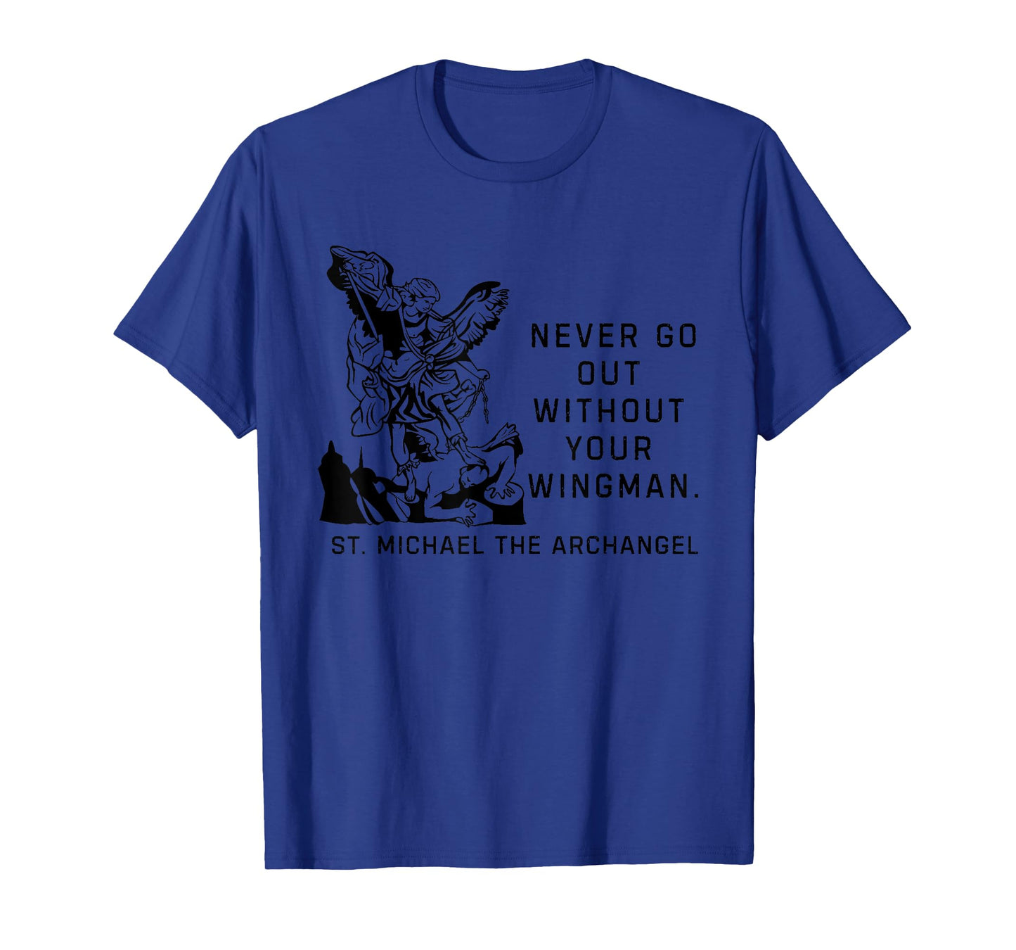 Never Go Out Without Your Wingman Christian Faith T-Shirt