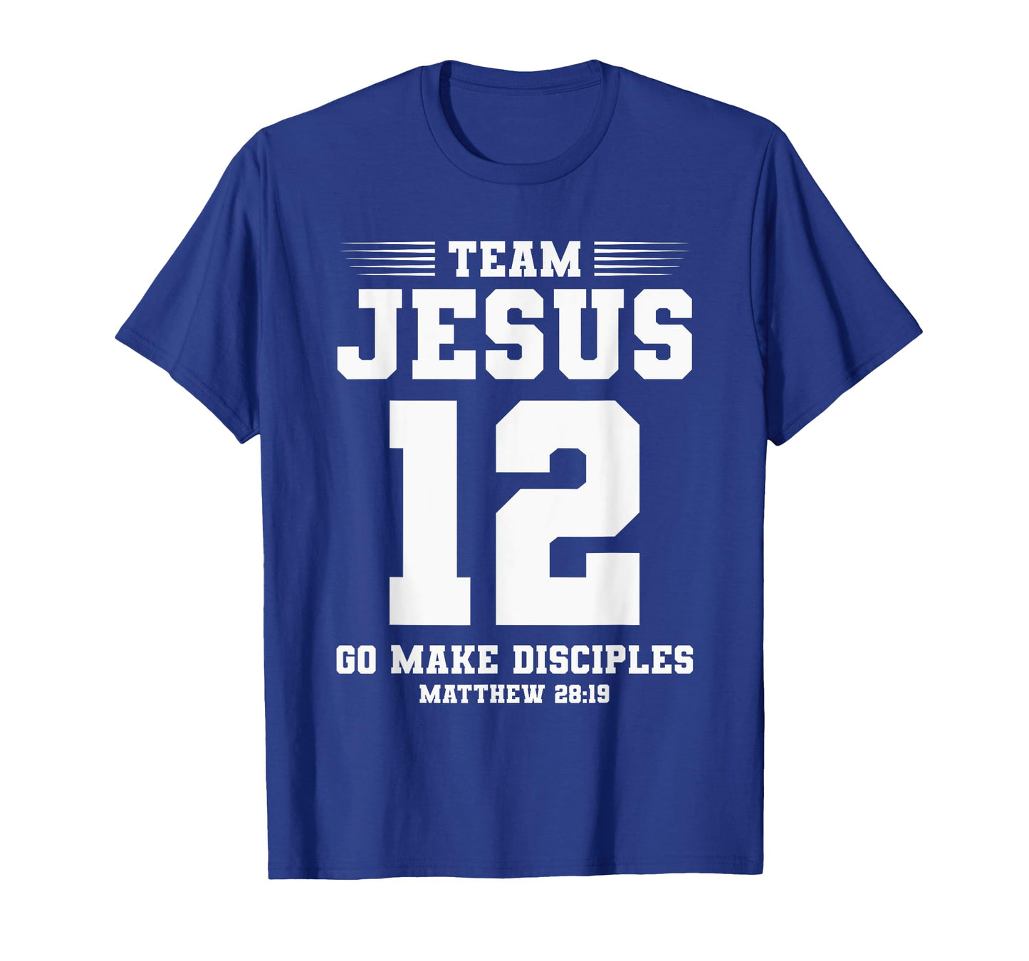 Christian Team Jesus 12 Go Make Disciples Matthew 28:19 T-Shirt