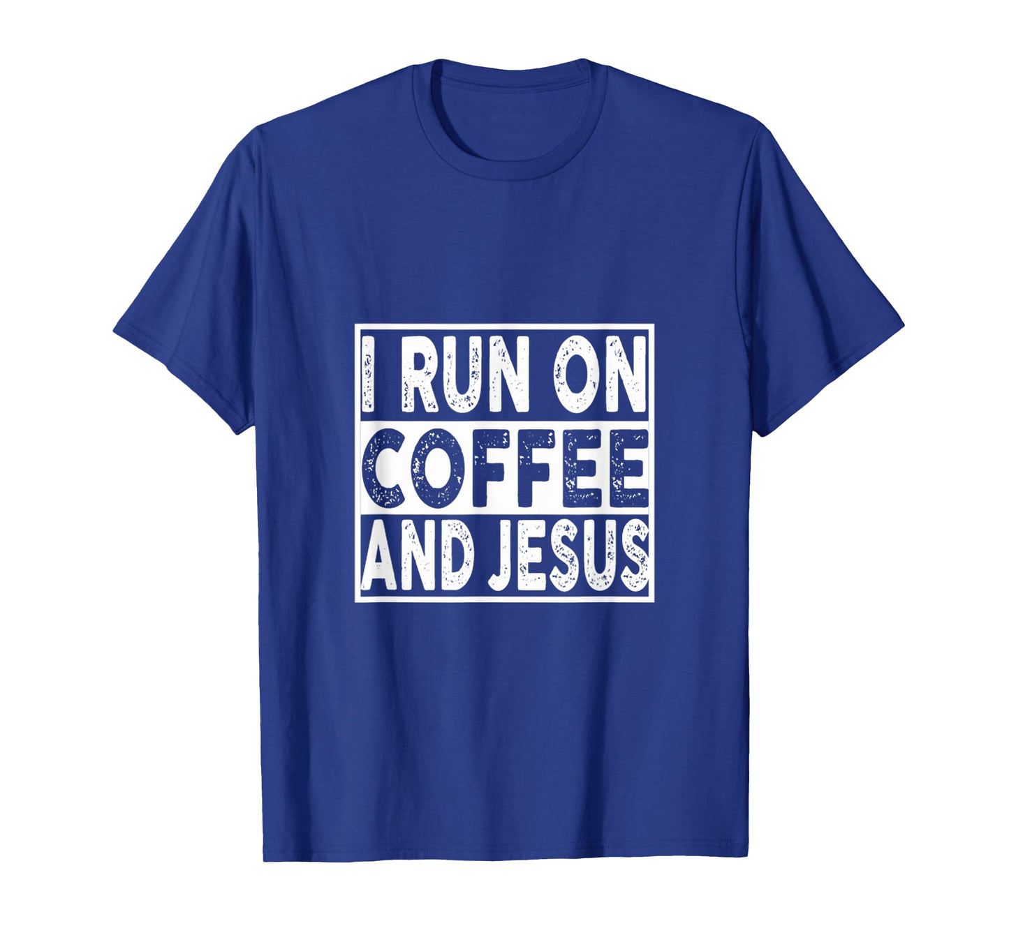 I Run On Coffee and Jesus, Religious Faith Based T-Shirt