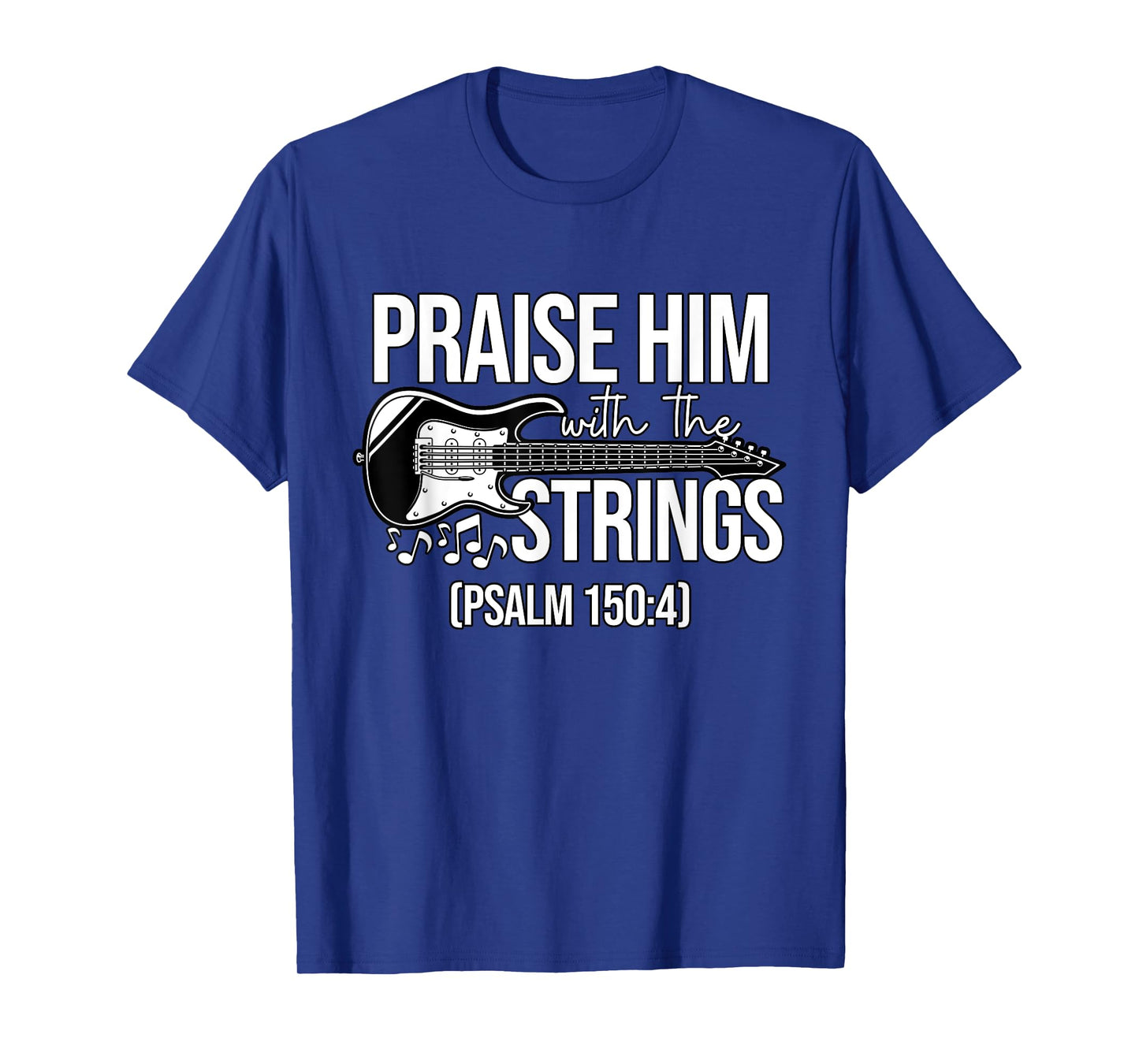 Praise Him With The Strings Christian Psalm Bass Guitar T-Shirt