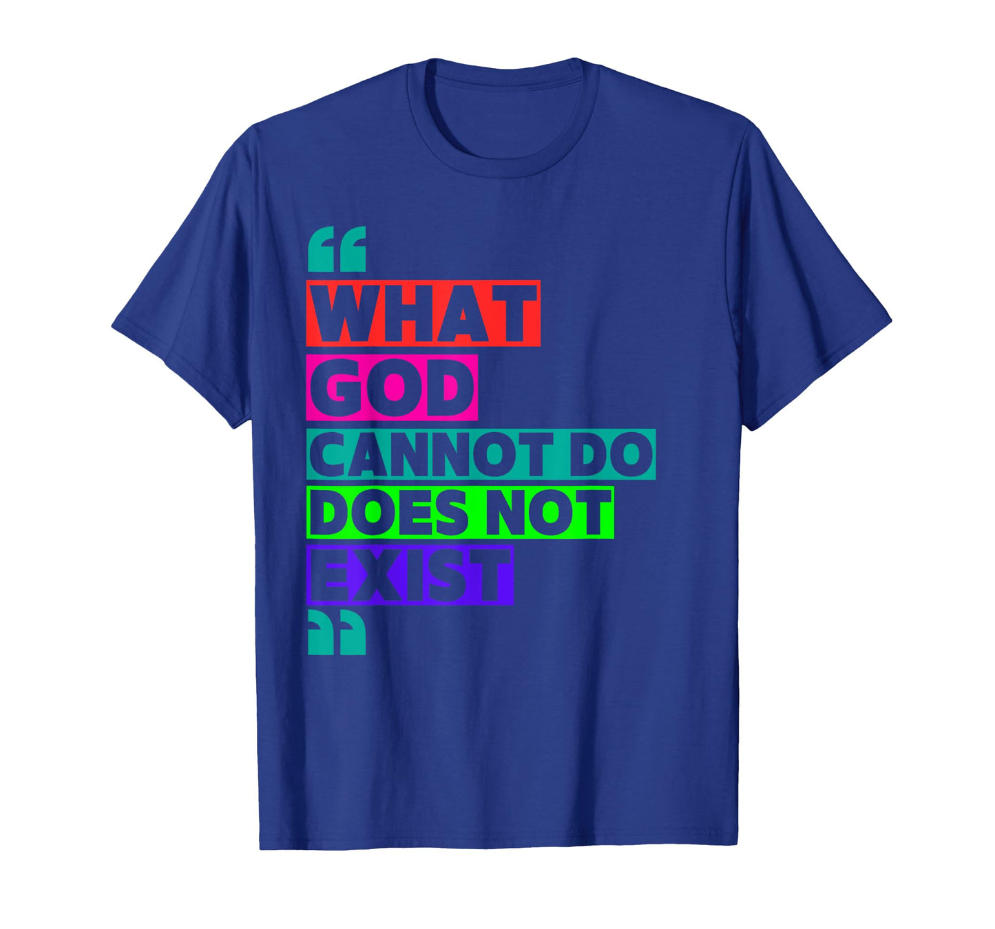 What God Cannot Do Does Not Exist- NSPPD Morning prayer T-Shirt