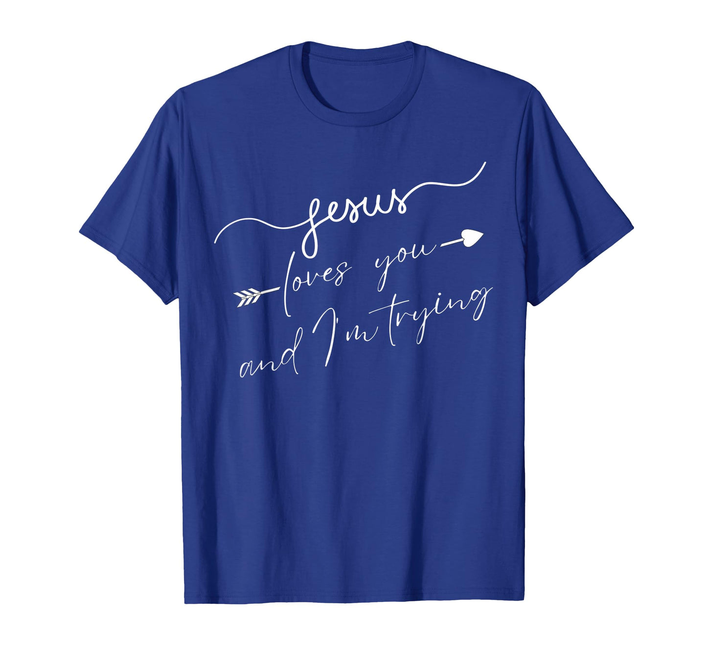 Funny Jesus Loves You and I'm Trying Christian Gift T-Shirt