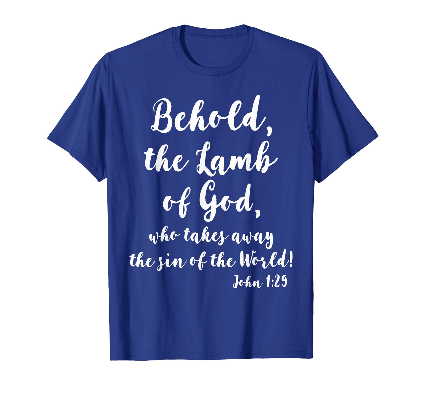 John 1:29 Behold The Lamb of God T-Shirt