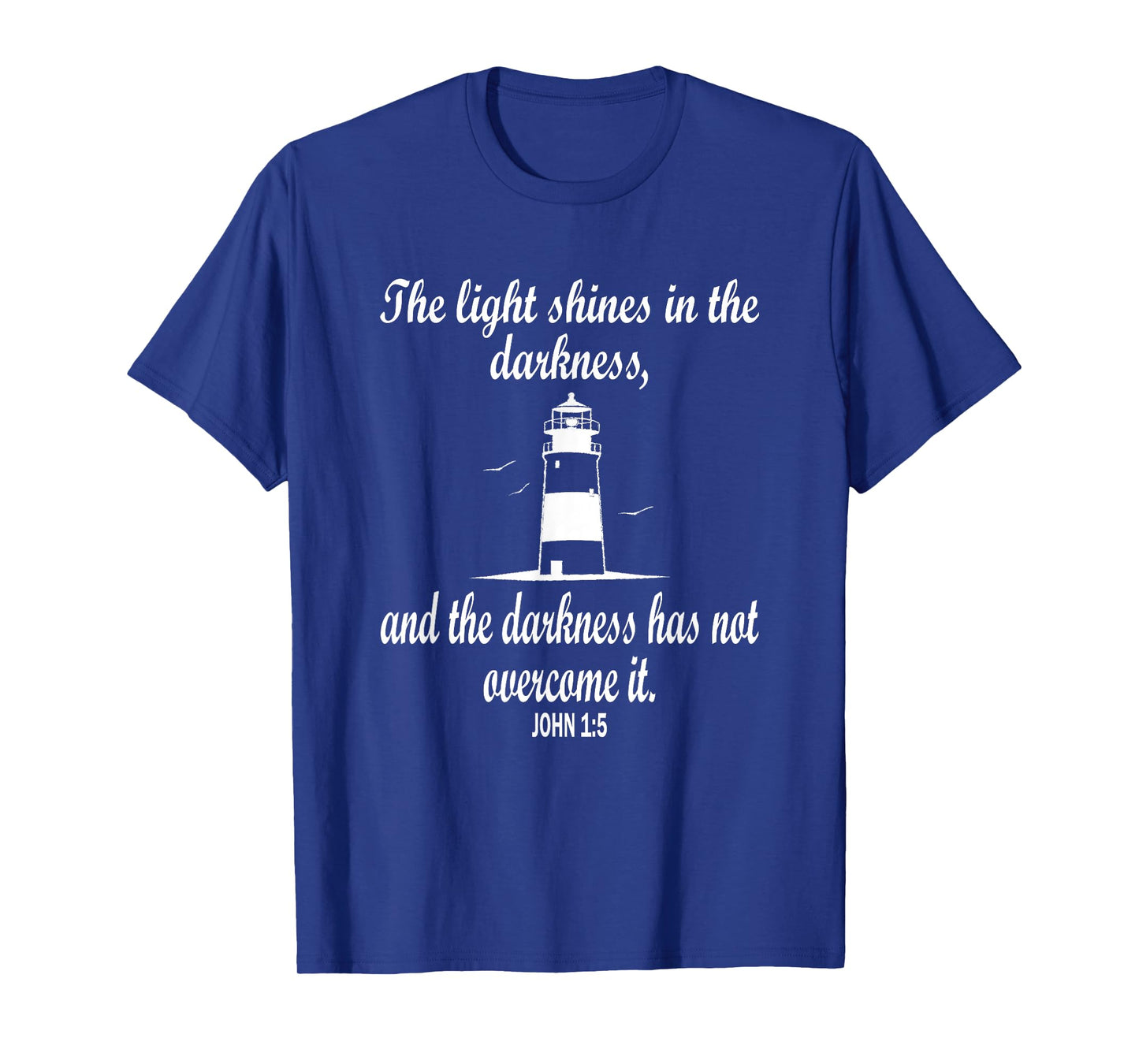 Light Shines In The Darkness Bible Verse John 1:5 Lighthouse T-Shirt