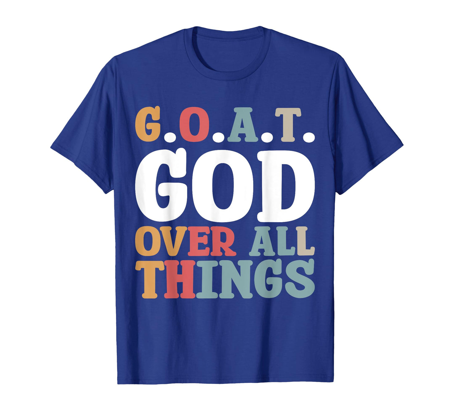 G.O.A.T. God Over All Things T-Shirt