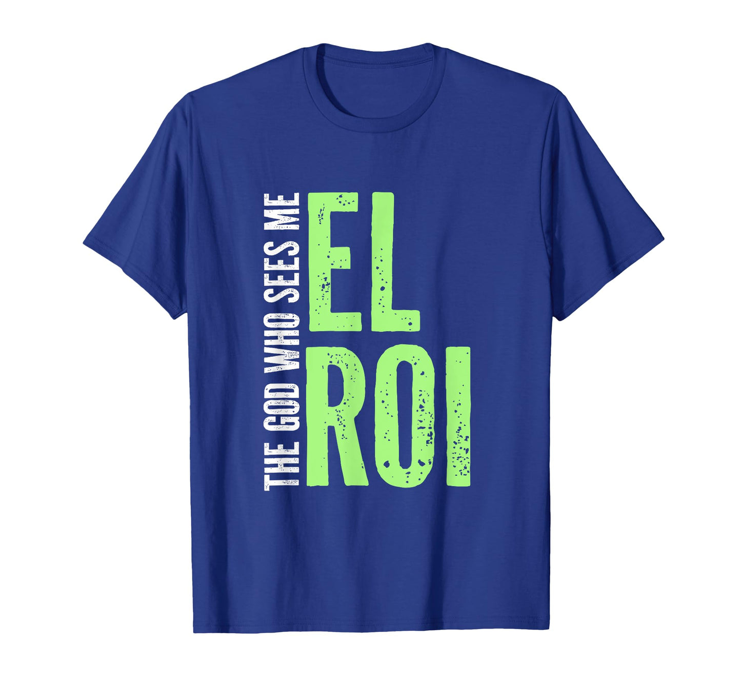 Bible Verse - El Roi The God Who Sees Me Gift for Believers T-Shirt