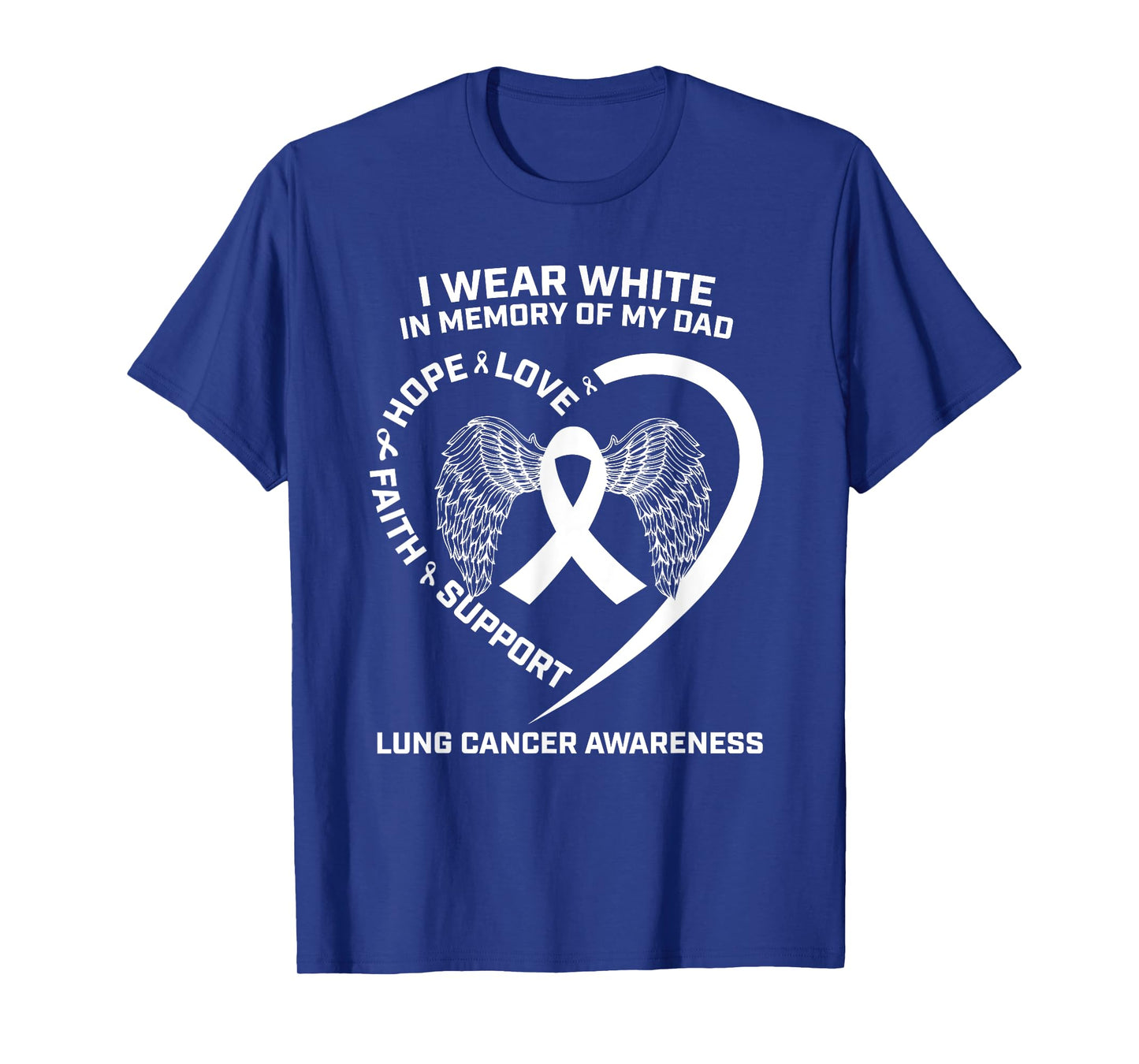 Gifts I Wear White In Memory Of My Dad Lung Cancer Awareness T-Shirt