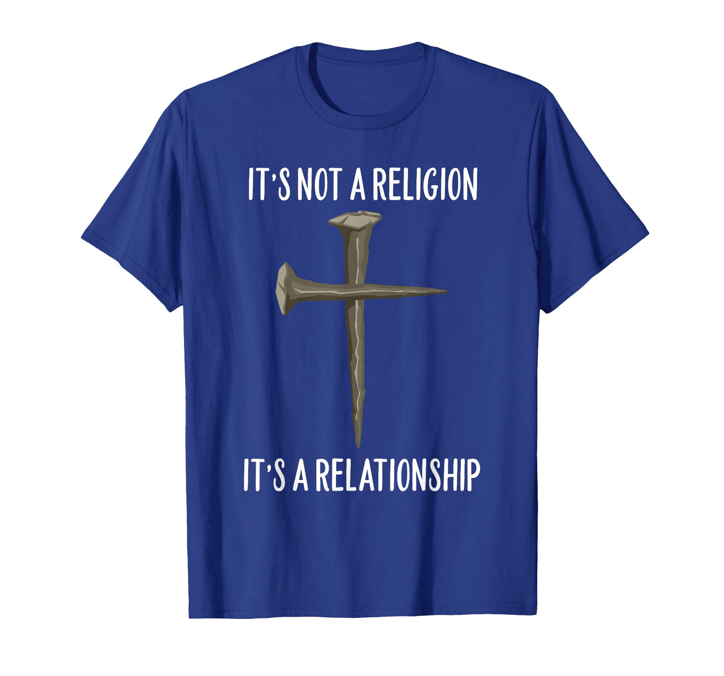 It’s Not A Religion, It's A Personal Relationship Cross T-Shirt