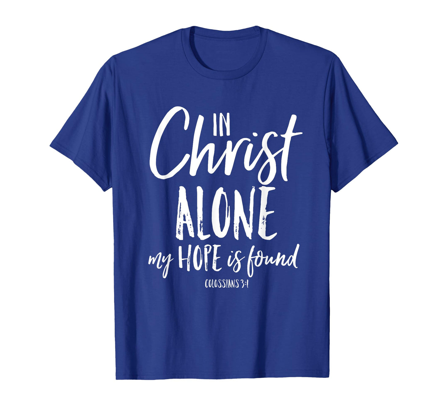 In Christ Alone Reformation Christian Faith In Jesus Shirt T-Shirt