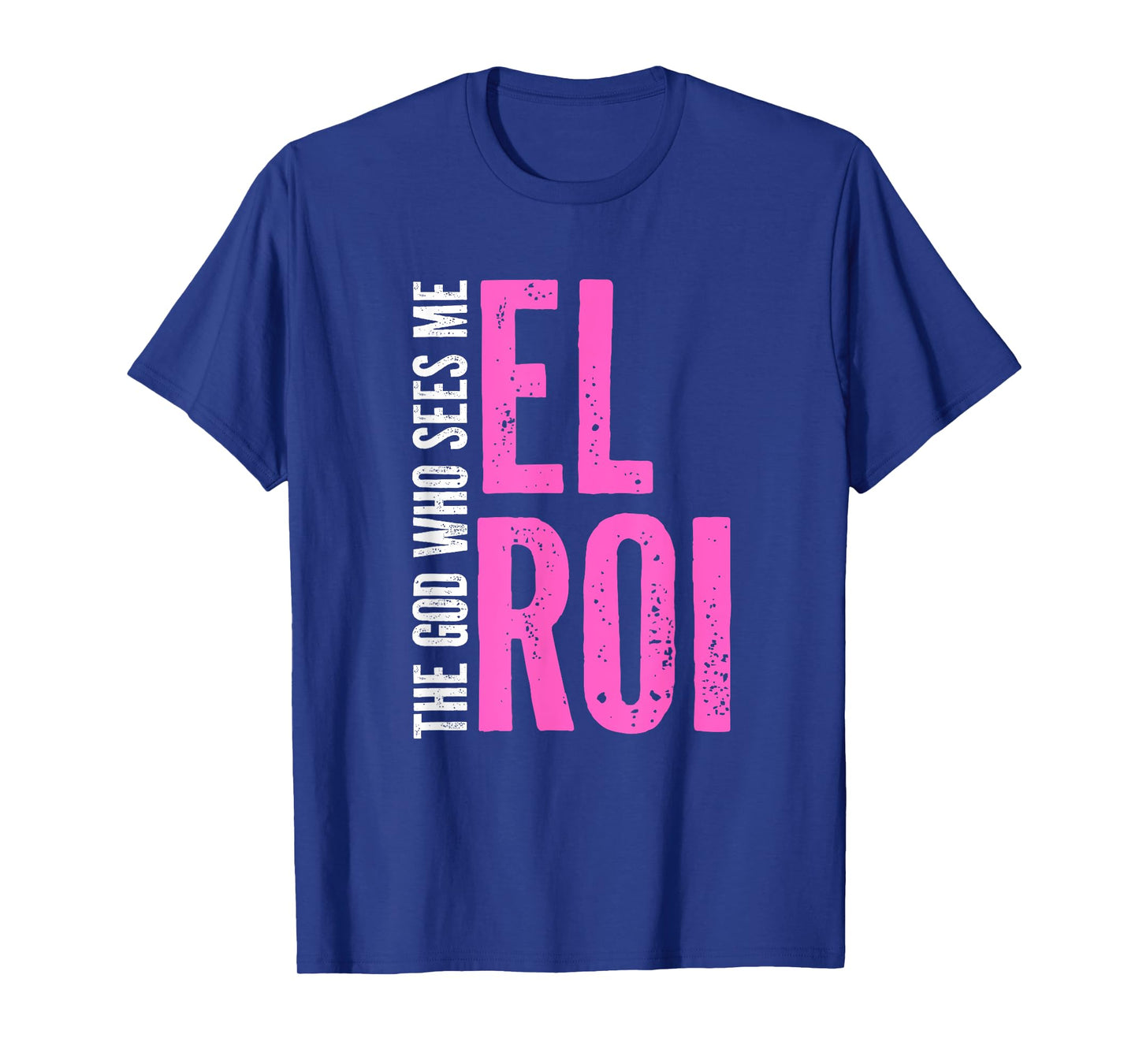 El Roi The God Who Sees Me - Christian Message for Believers T-Shirt