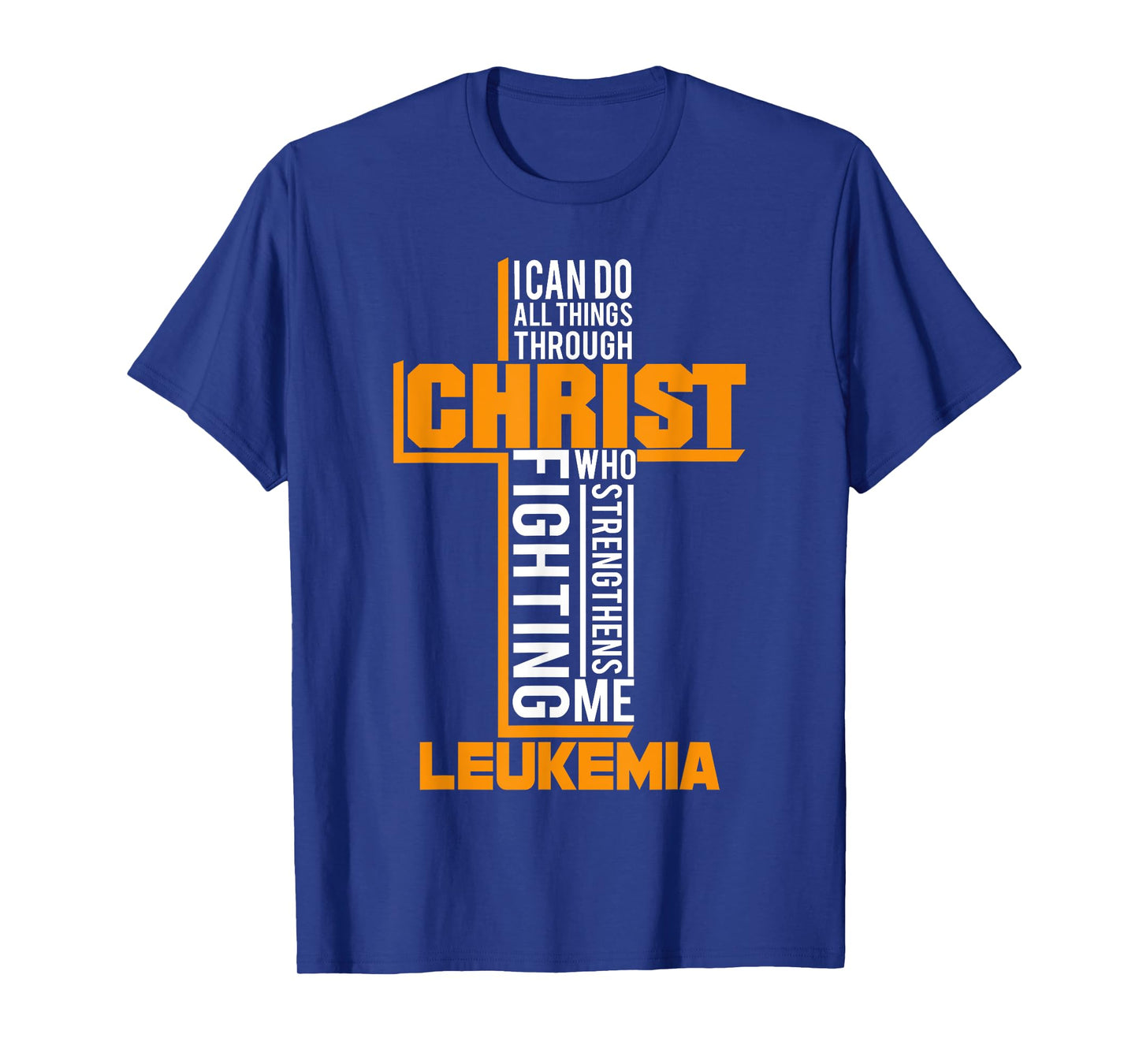 All Things Through Christ Leukemia Warrior Awareness shirt T-Shirt