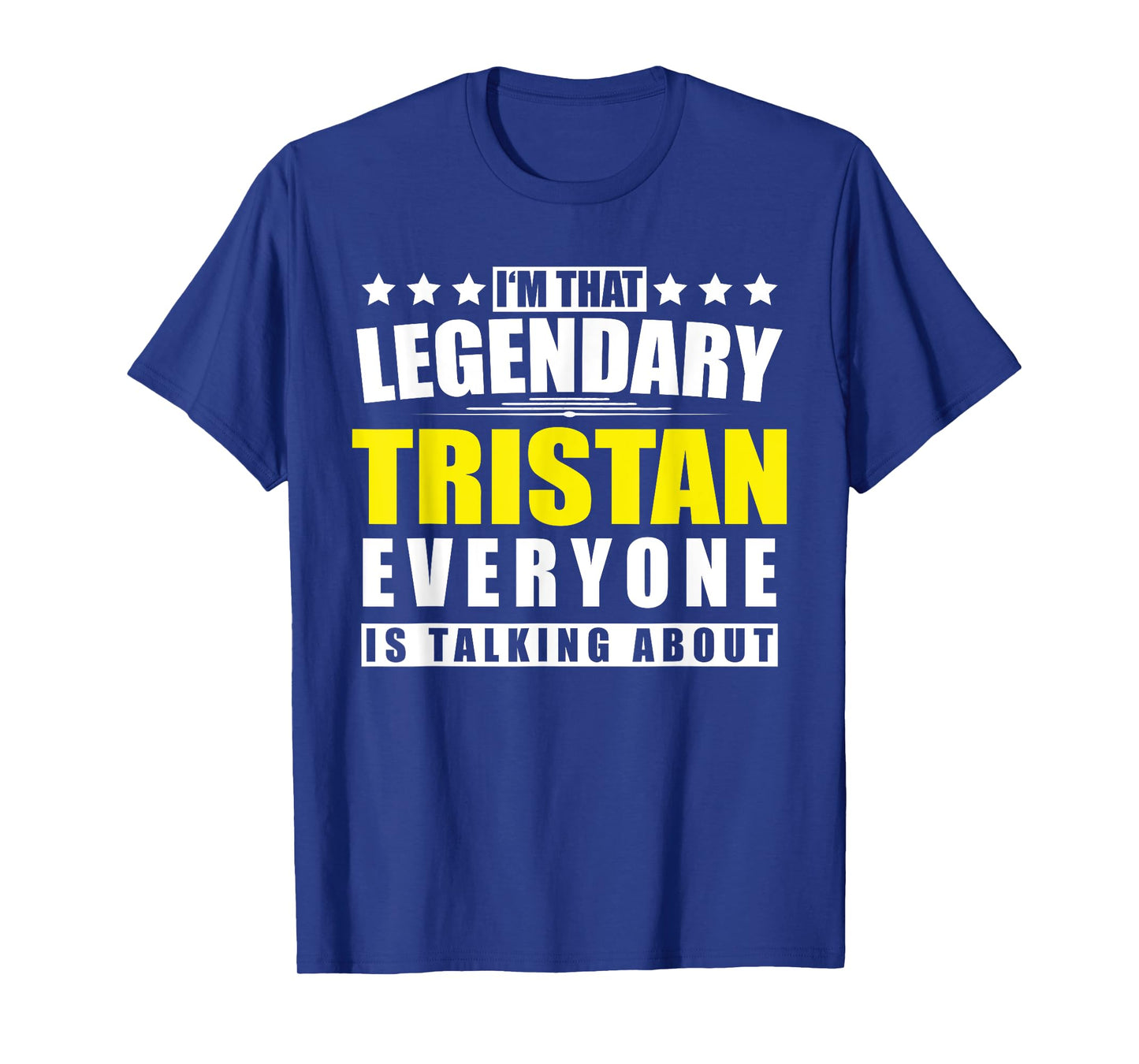 Name Tristan First Name Gifts - Funny Personalized Gift T-Shirt