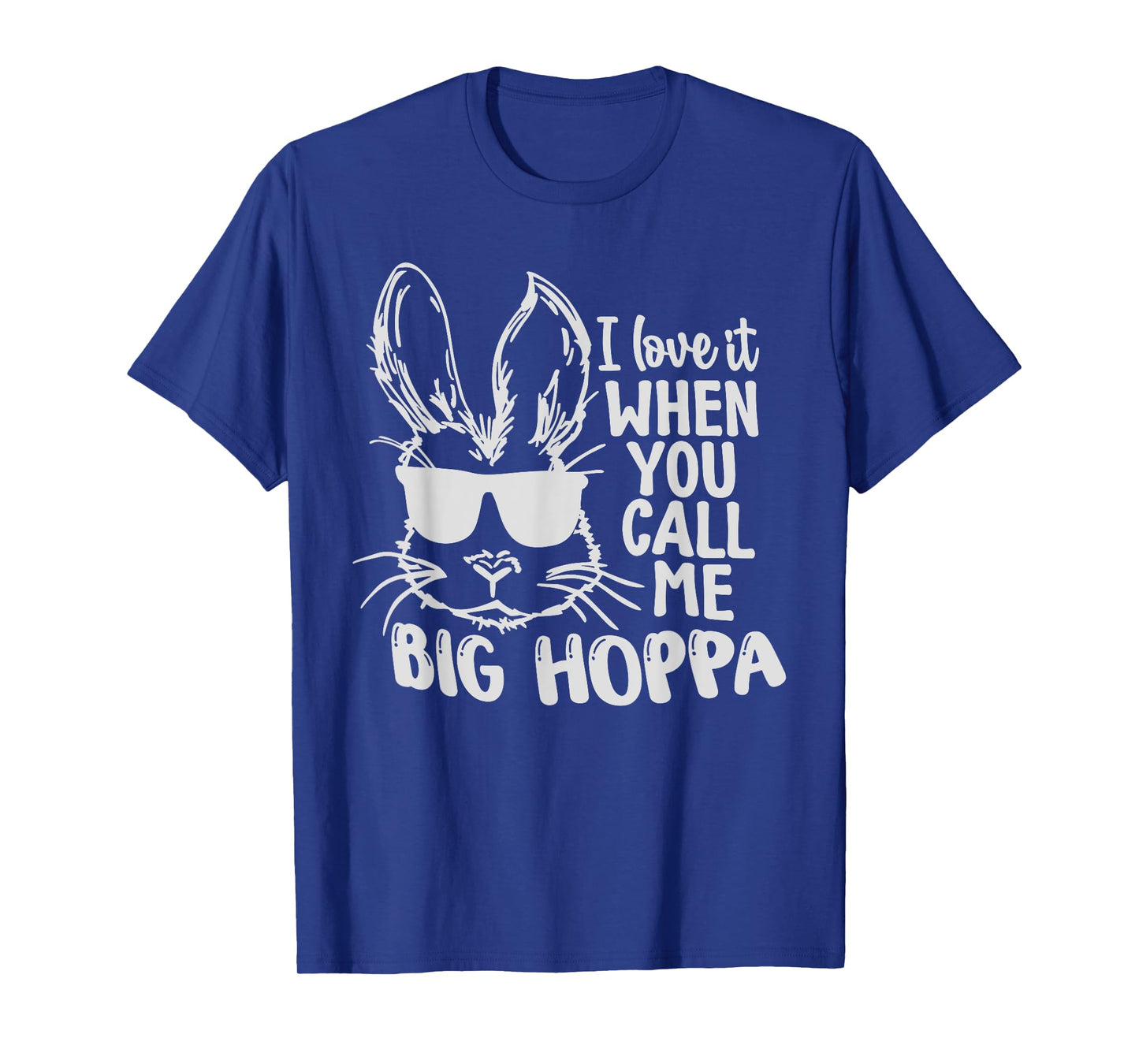 Cute Funny I Love It When You Call Me Big Hoppa Bunny Easter T-Shirt