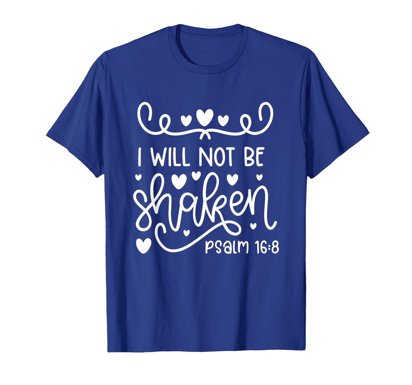 I Will Not Be Shaken Christian Bible Quote Verse T-Shirt