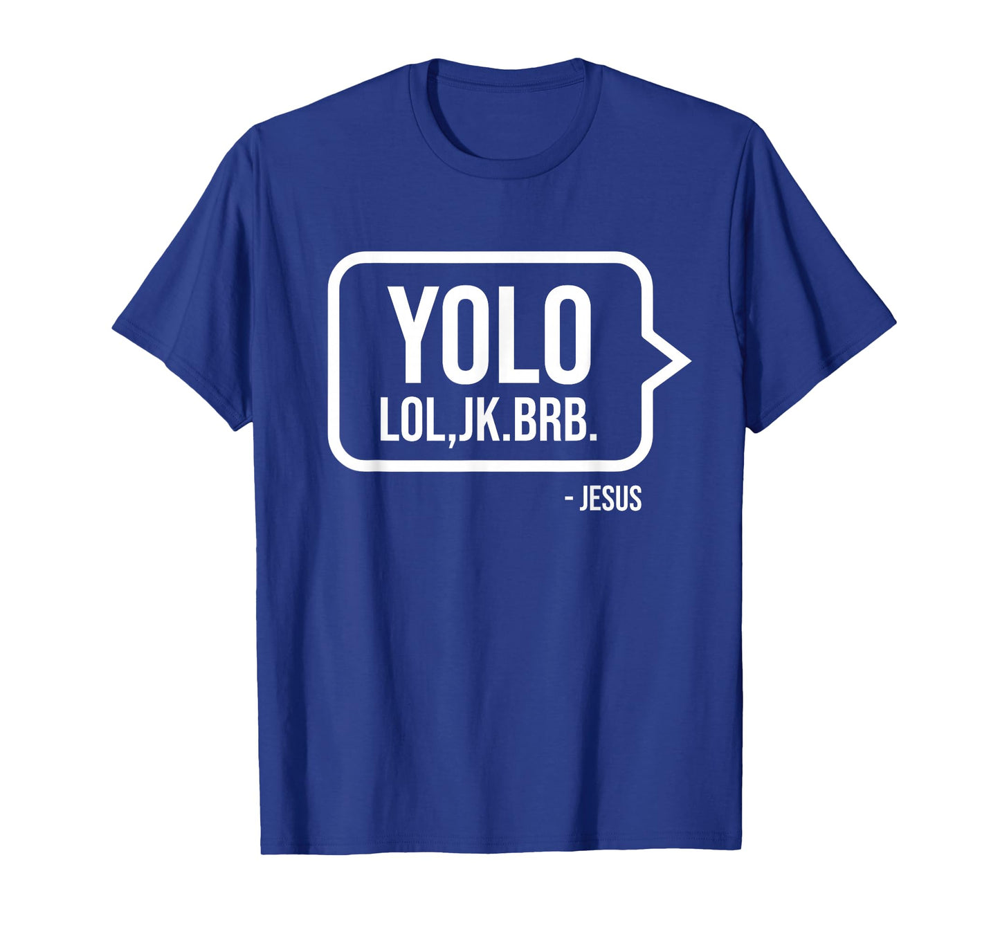 YOLO JK BRB Jesus Christian Humor Catholic Resurrection Gift T-Shirt