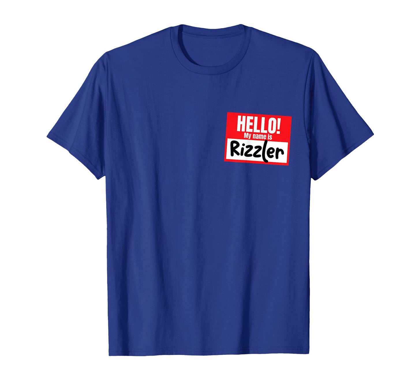 Hello My Name Is Rizzler Funny Nametag Rizzler T-Shirt
