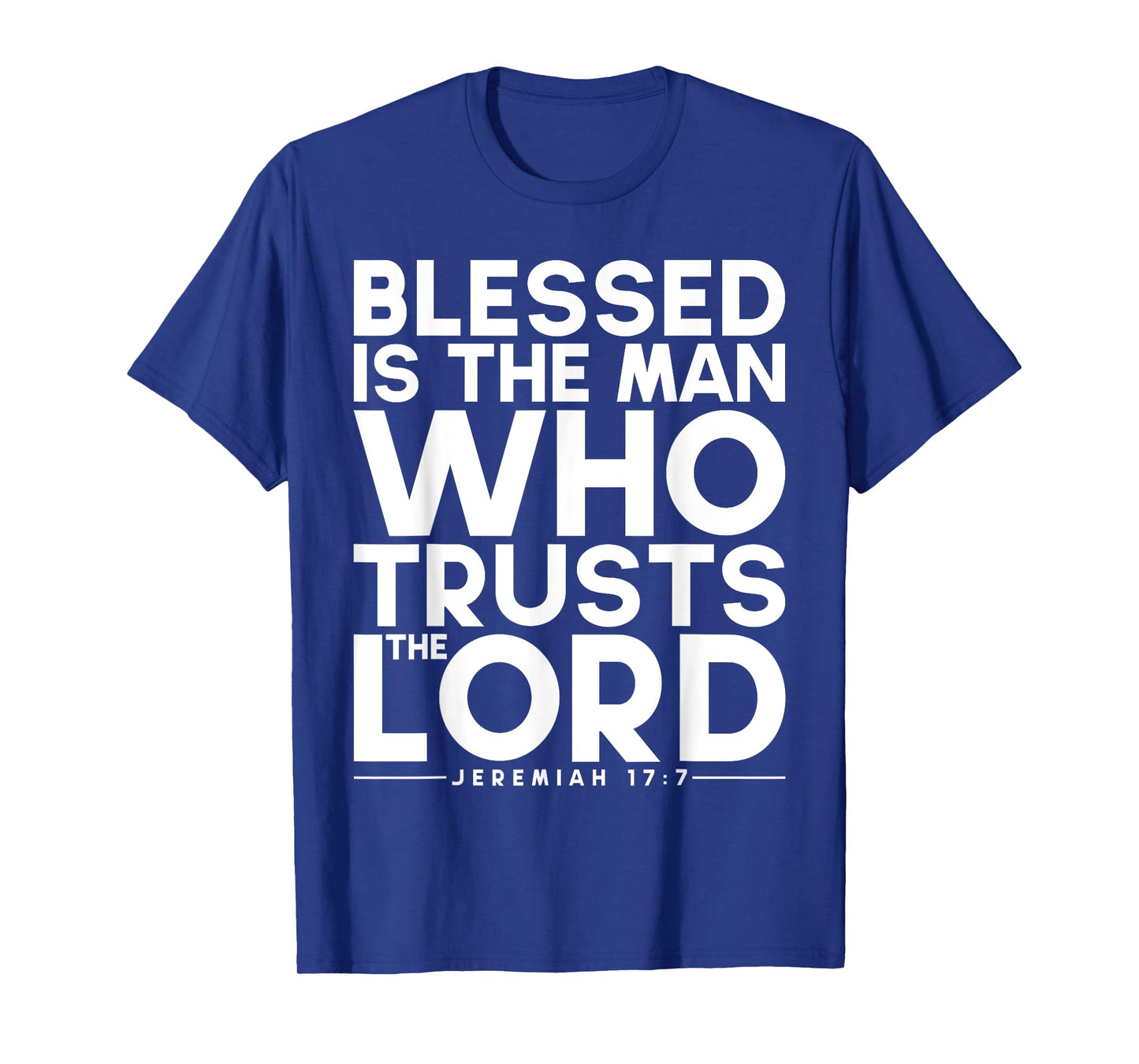 Blessed Is The Man Who Trusts The Lord Bible Verse Jesus T-Shirt