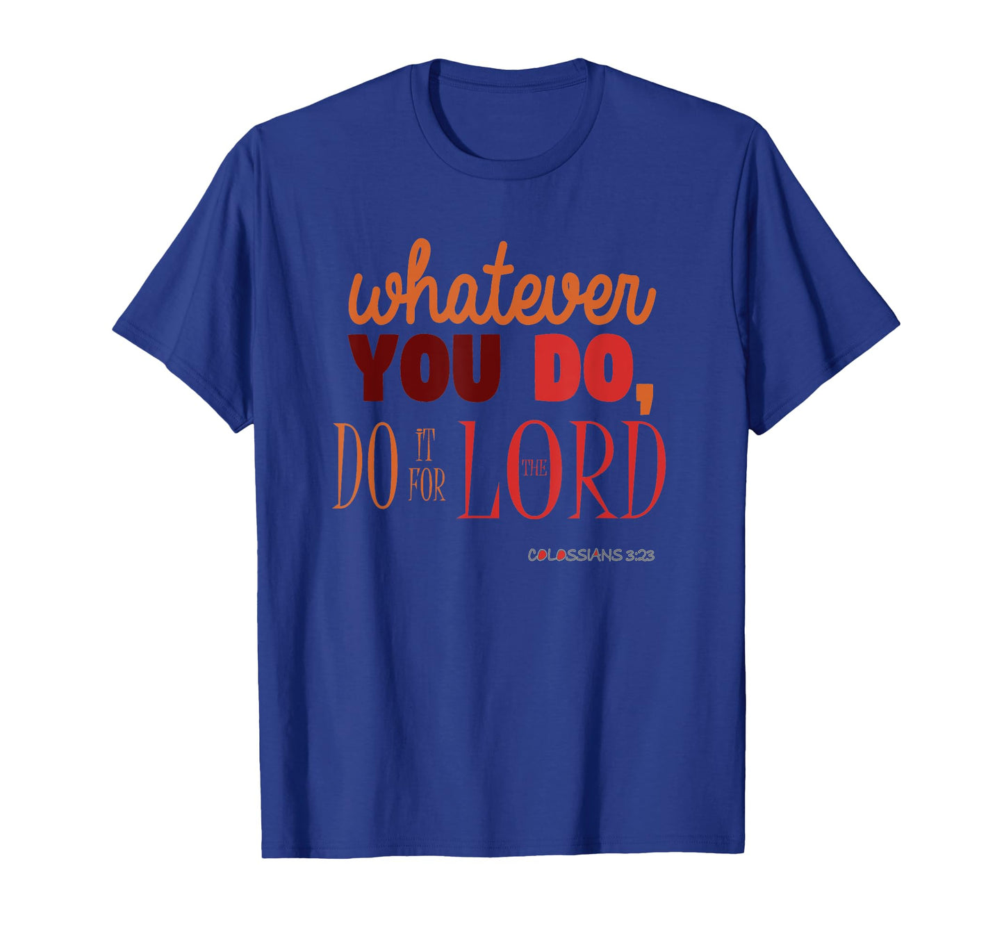 Christian Bible Verse Quote T-Shirt - Colossians 3:23 Gift T-Shirt