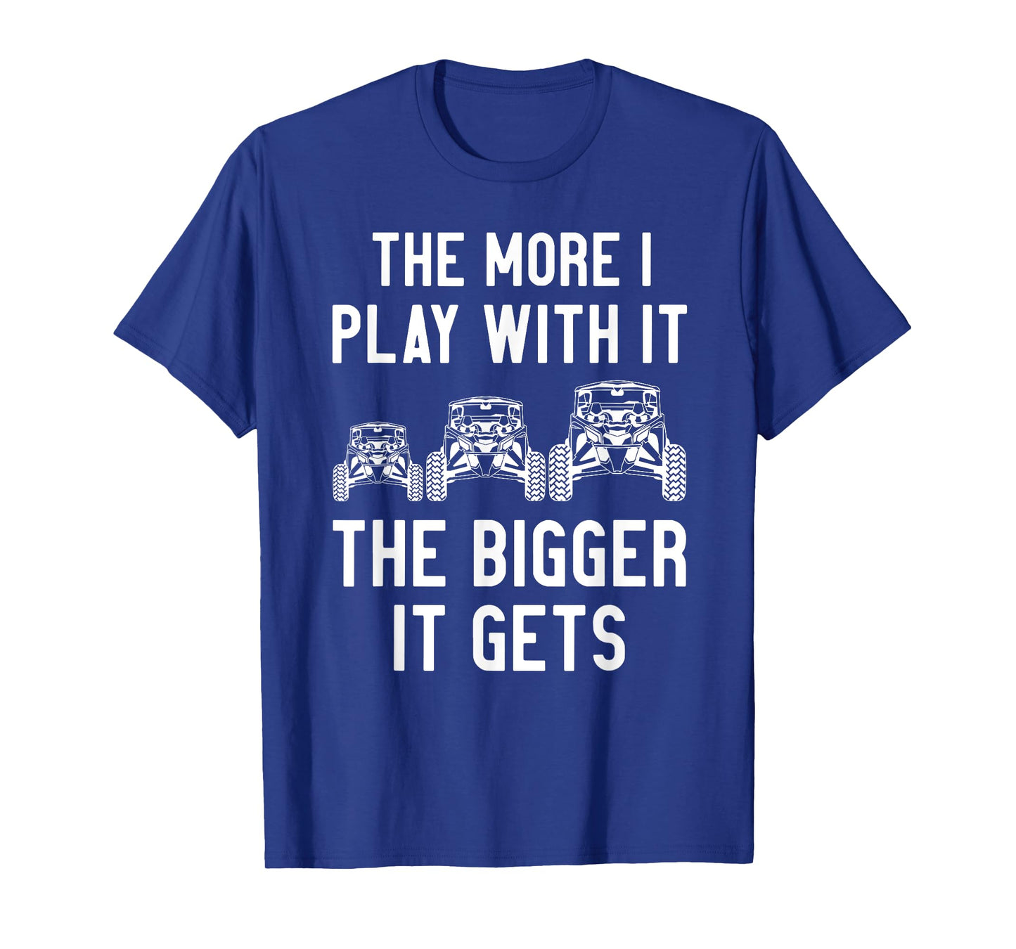 The more I play with it the bigger it gets utv T-Shirt