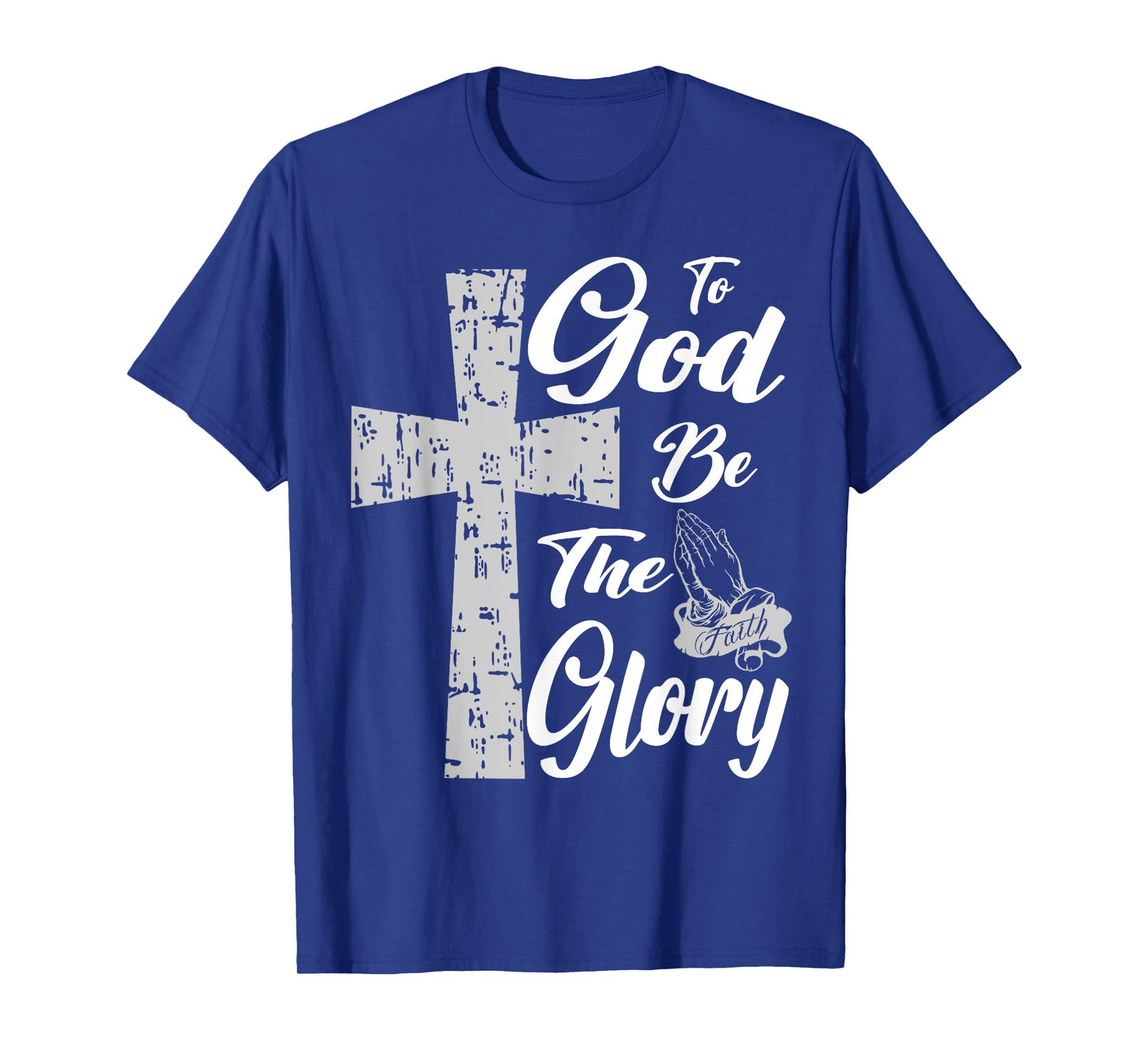 Jesus To God be the Glory Pray T-Shirt