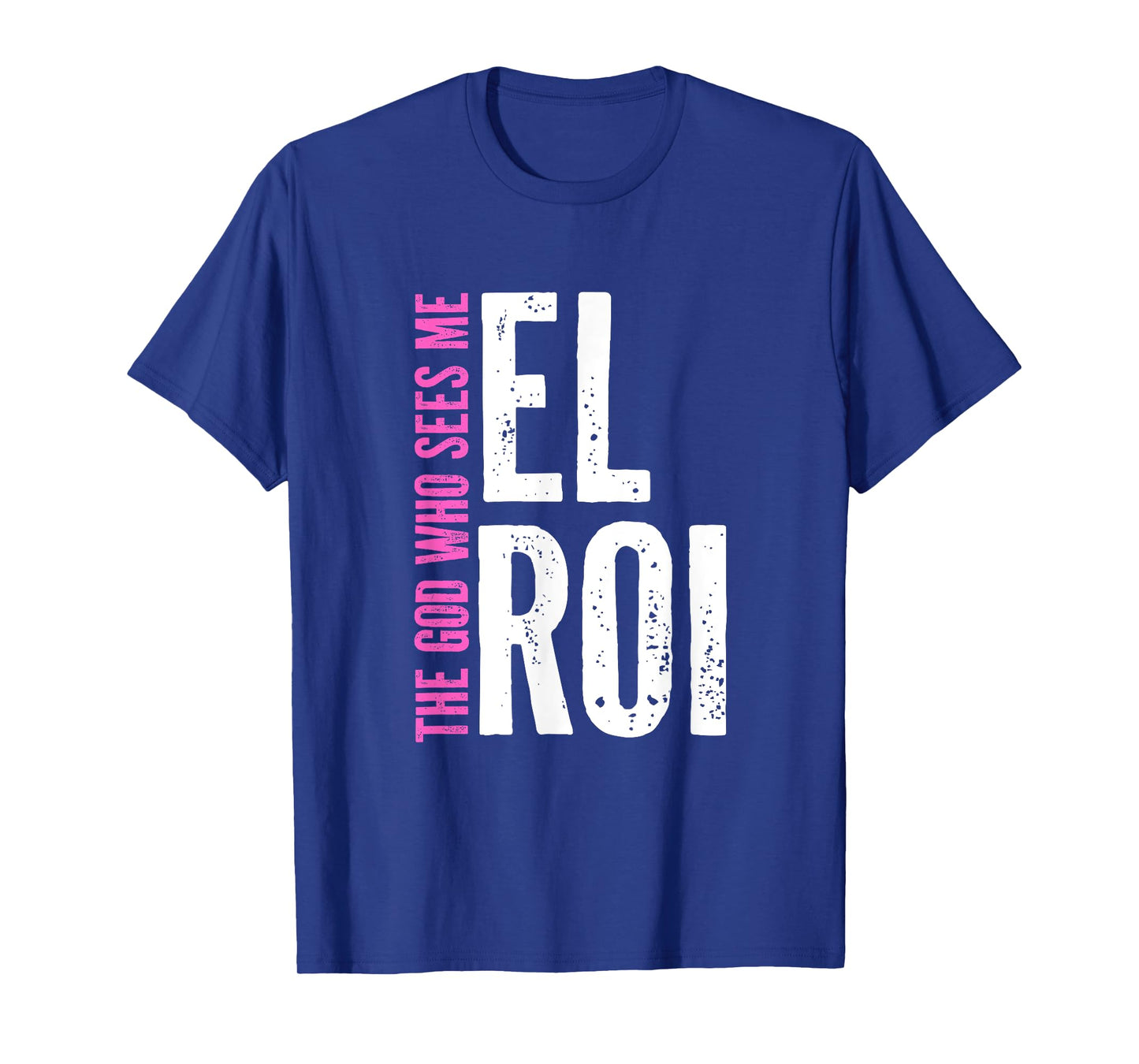 Gift for Christian Women - El Roi The God Who Sees Me T-Shirt