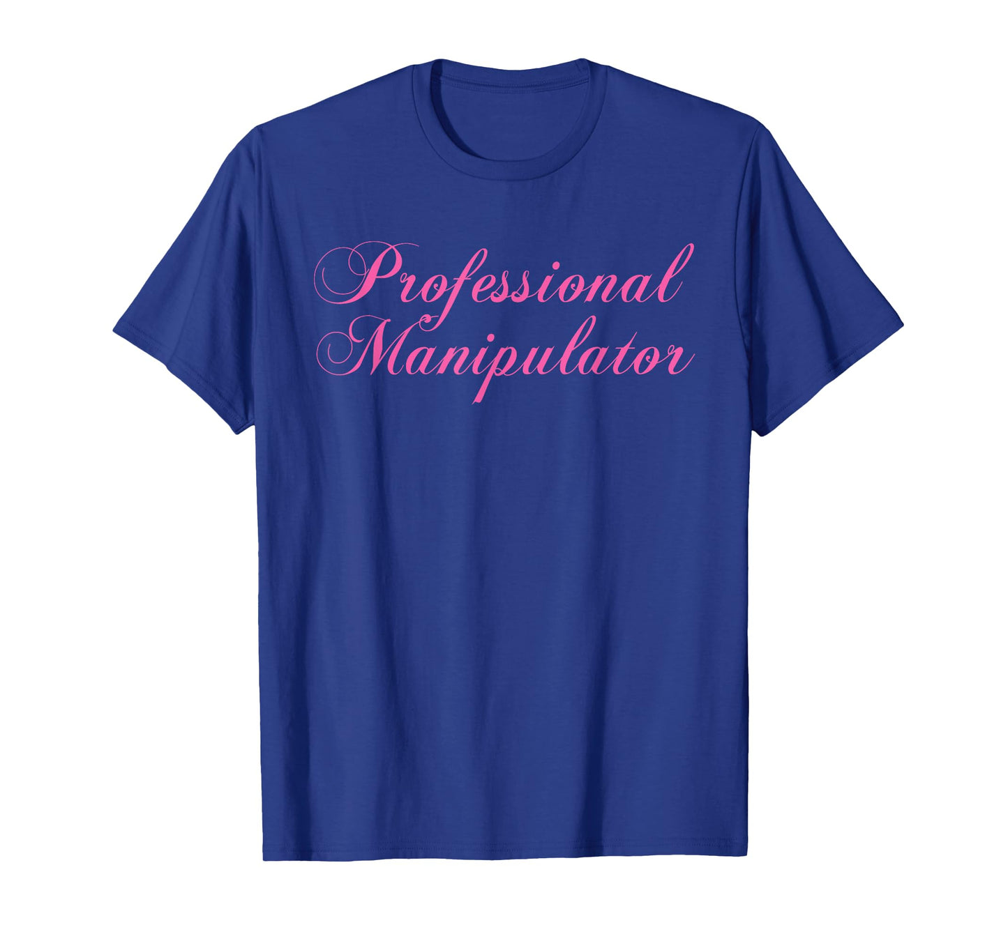 Professional Manipulator Funny Design T-Shirt