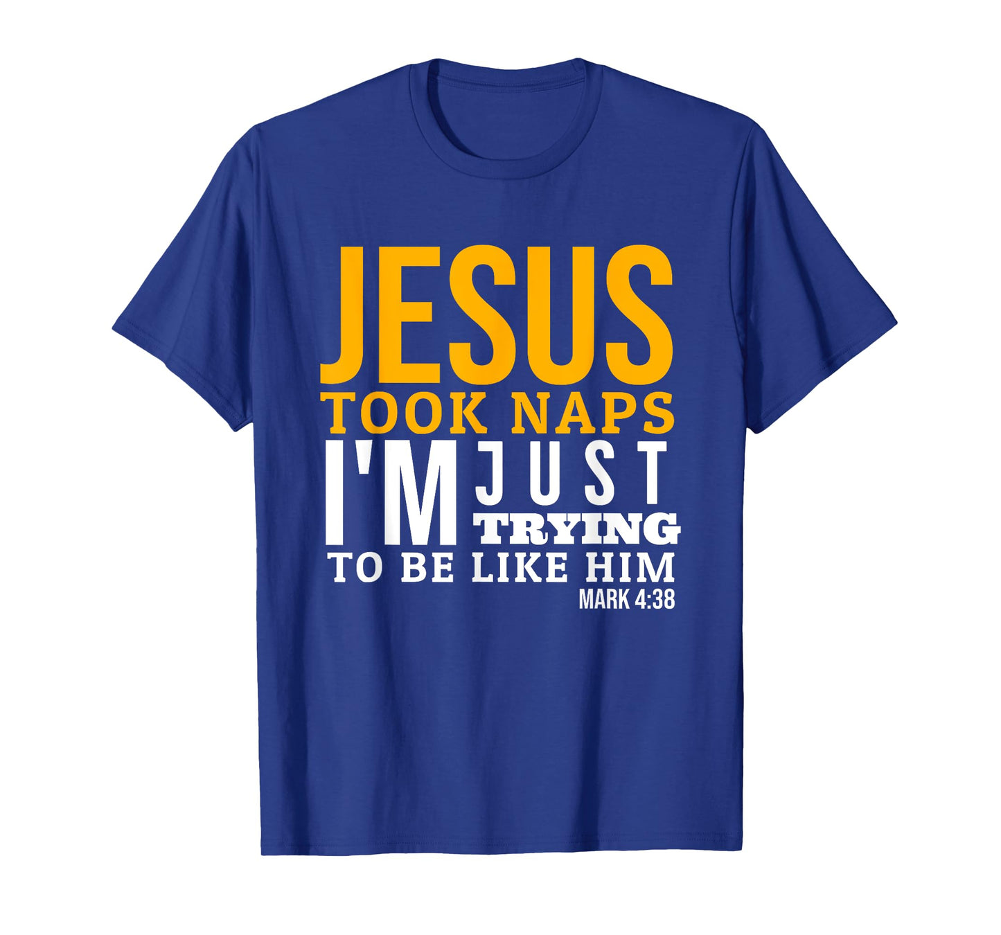 Jesus Took Naps Funny Bible Verse Mark 4:38 Christian T-Shirt