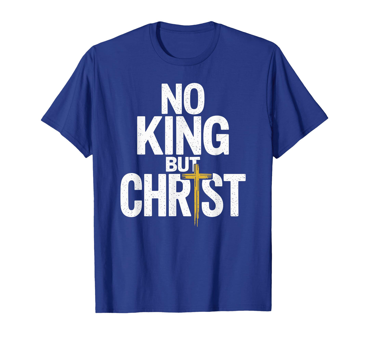 No King But Christ Faith Jesus Cross Christian T-Shirt