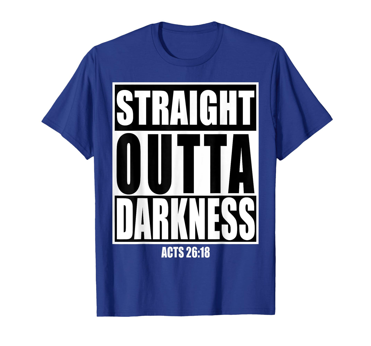Straight Outta Darkness Shirt Biblical Verse Design Gift T-Shirt