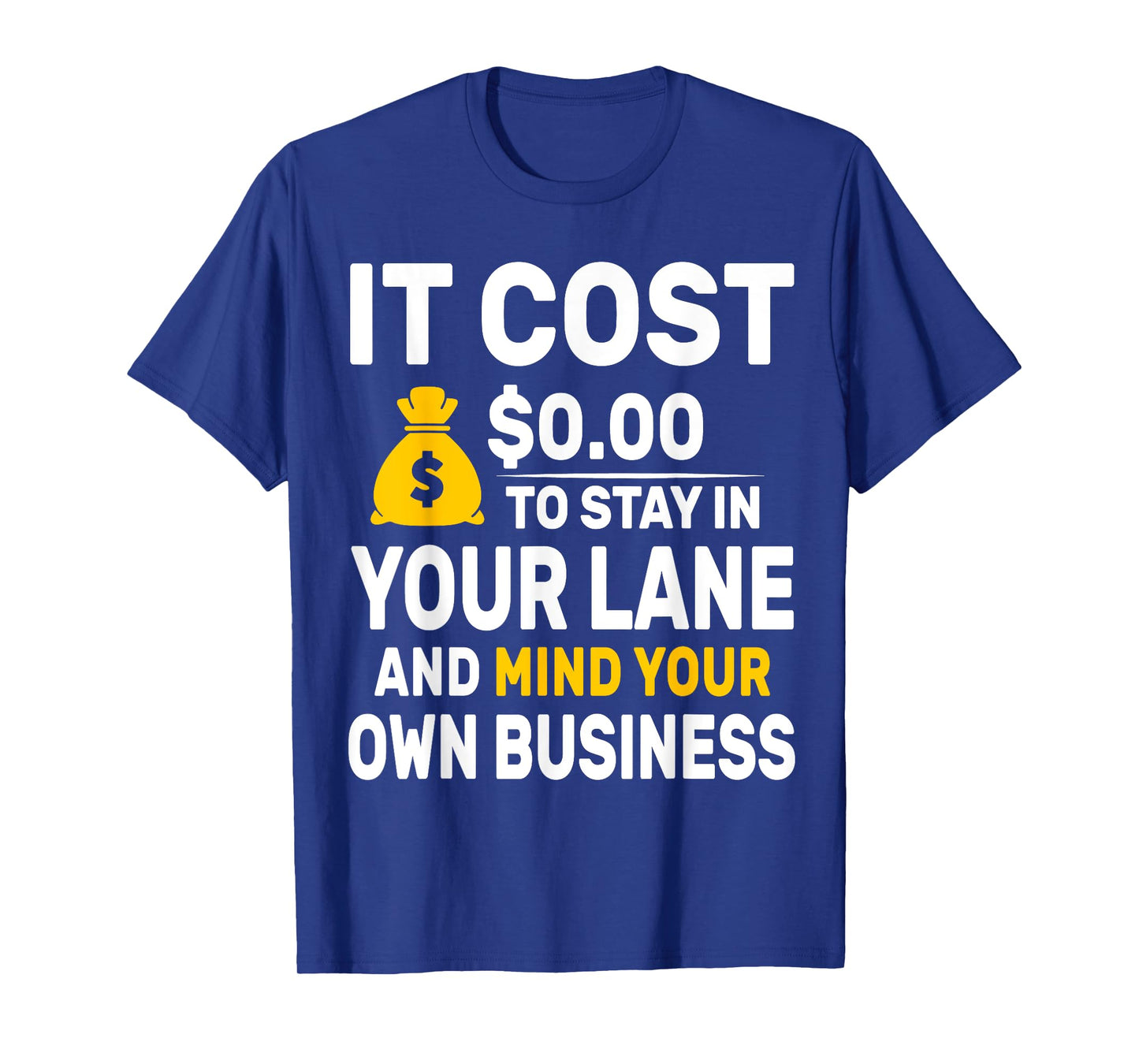 Mind Your Own Business Minding Your Own Business Funny Quote T-Shirt
