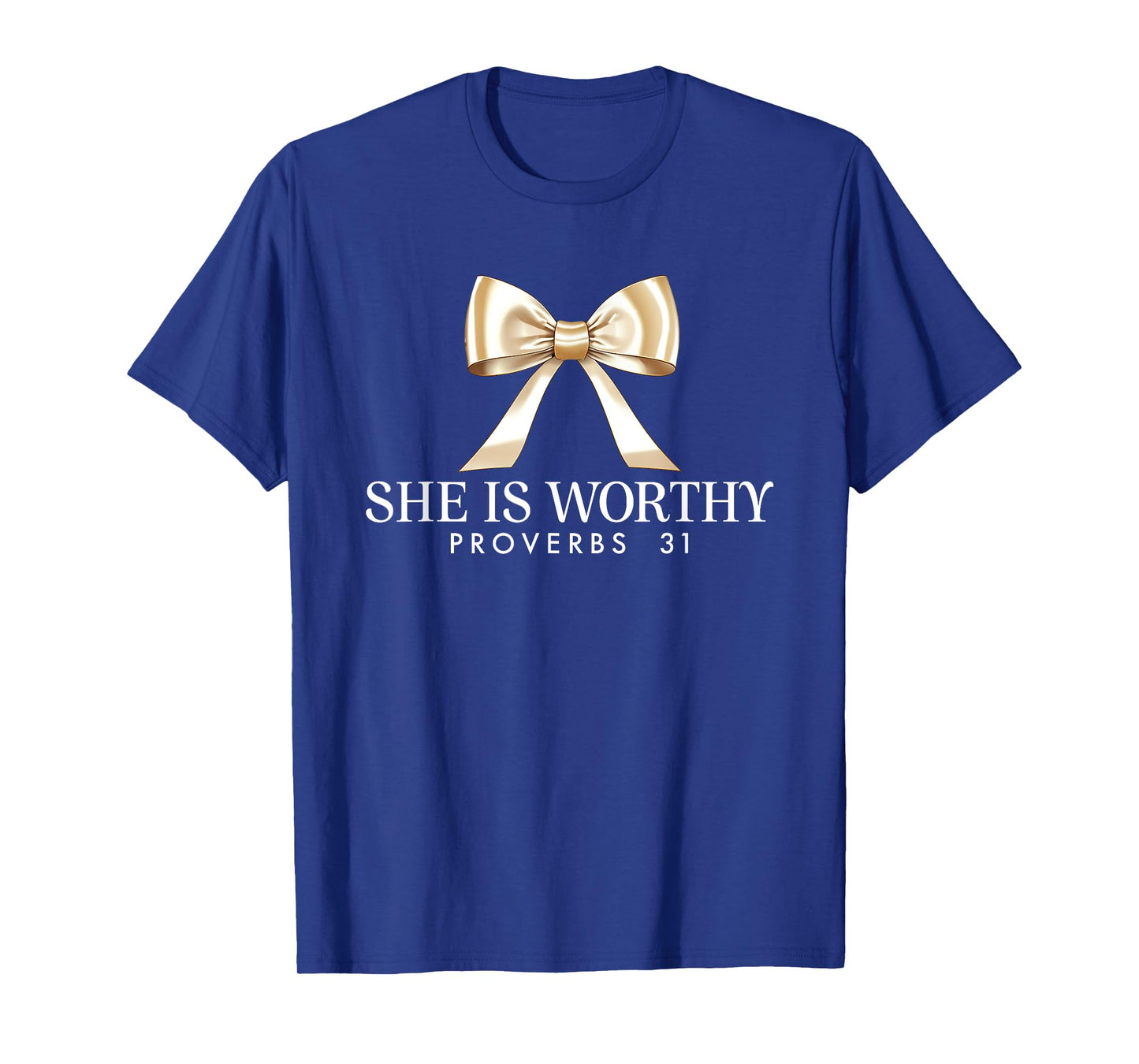 She Is Worthy Proverbs 31 Bible Verse Faith T-Shirt