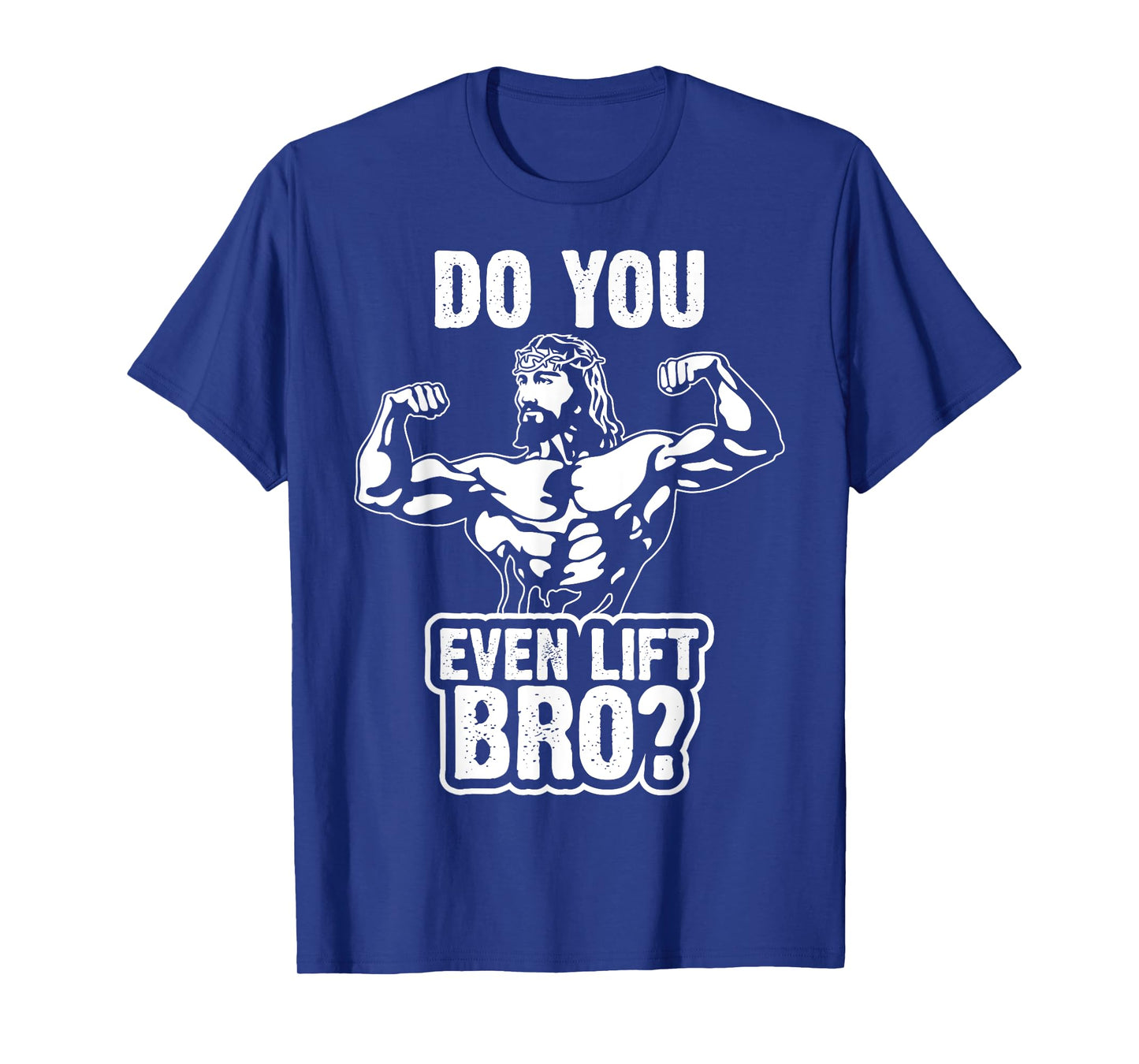 Funny Jesus Bodybuilder T Shirt - Do you even lift bro? T-Shirt