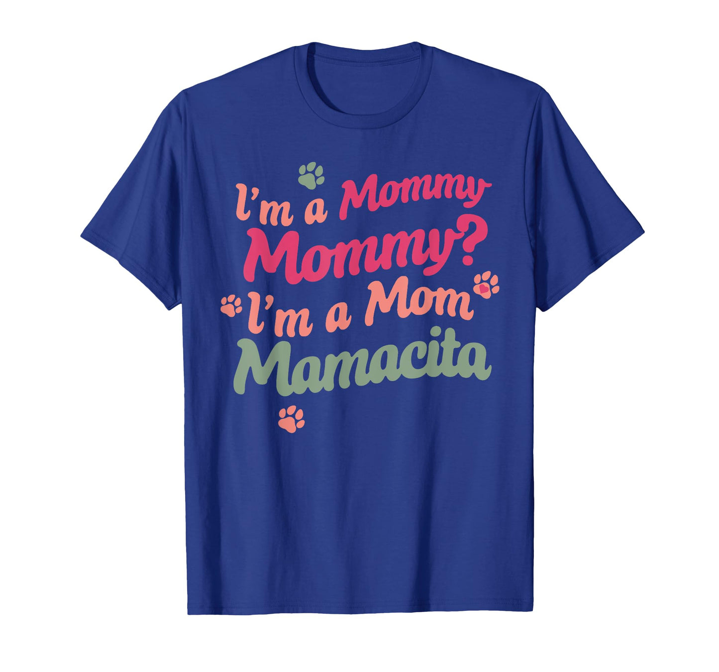 I'm a Mommy Mamacita Island Mommy Meme Quote Women T-Shirt
