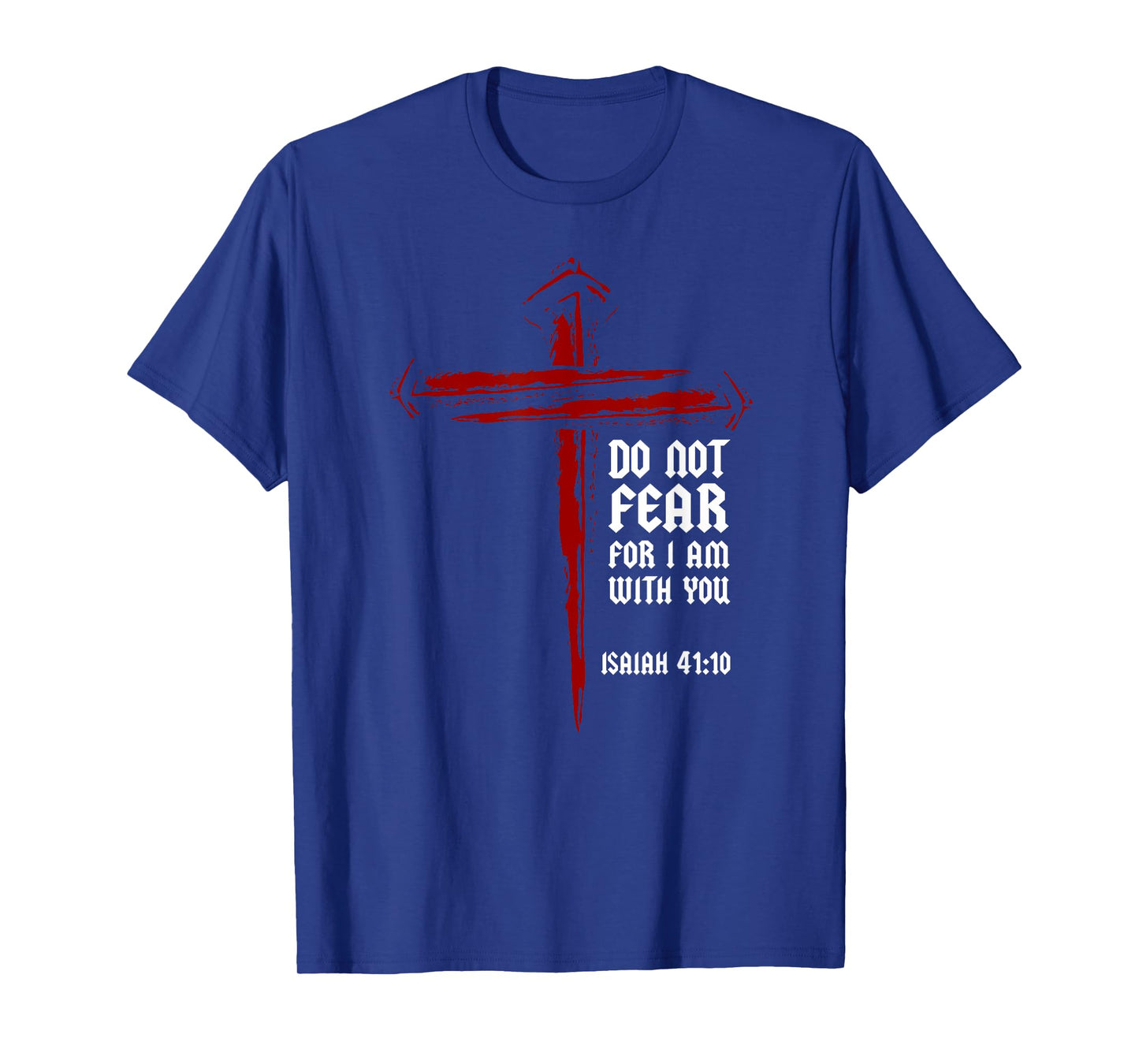 Christian Cross Nails Jesus Faith Isaiah 41:10 Bible Verse T-Shirt