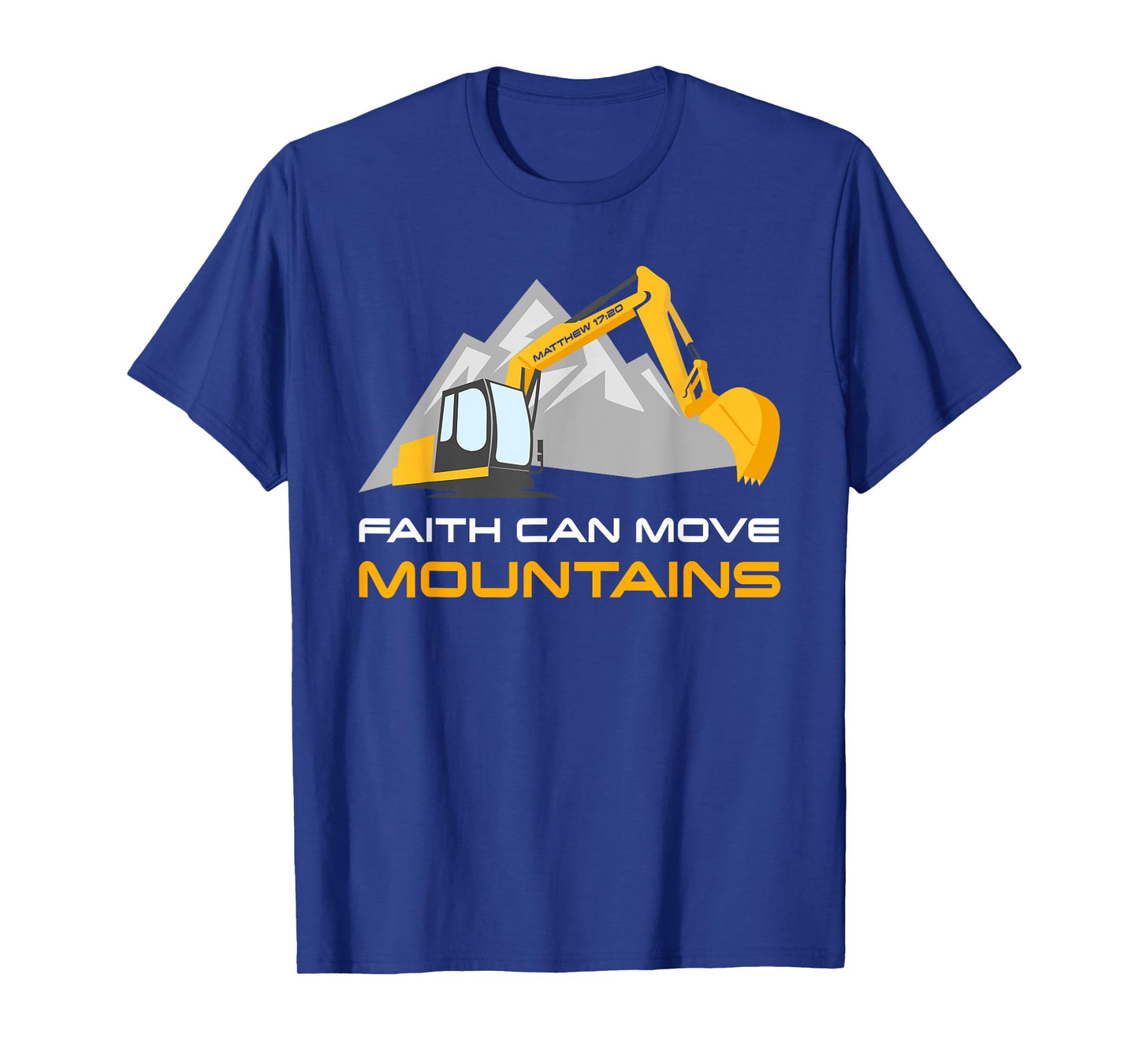 Faith Can Move Mountains – Kids & Adult Christian Excavator T-Shirt