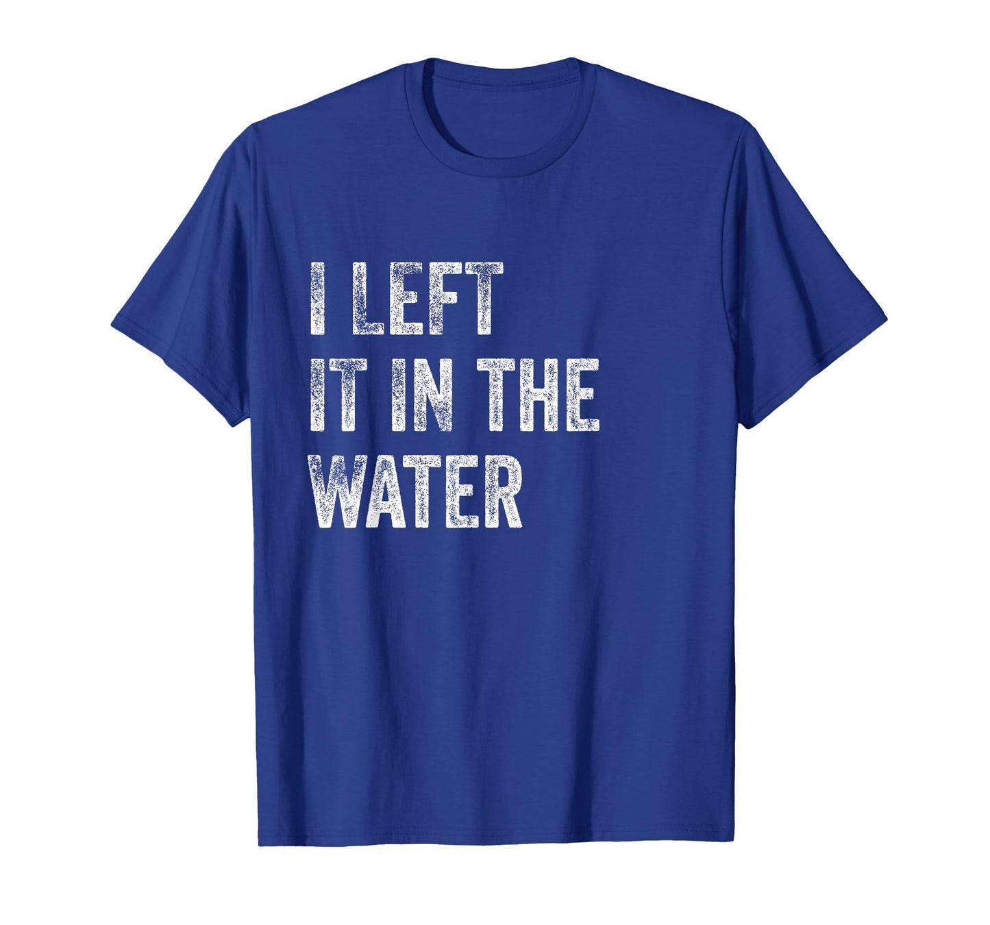I LEFT IT IN THE WATER Christian Baptism Design T-Shirt