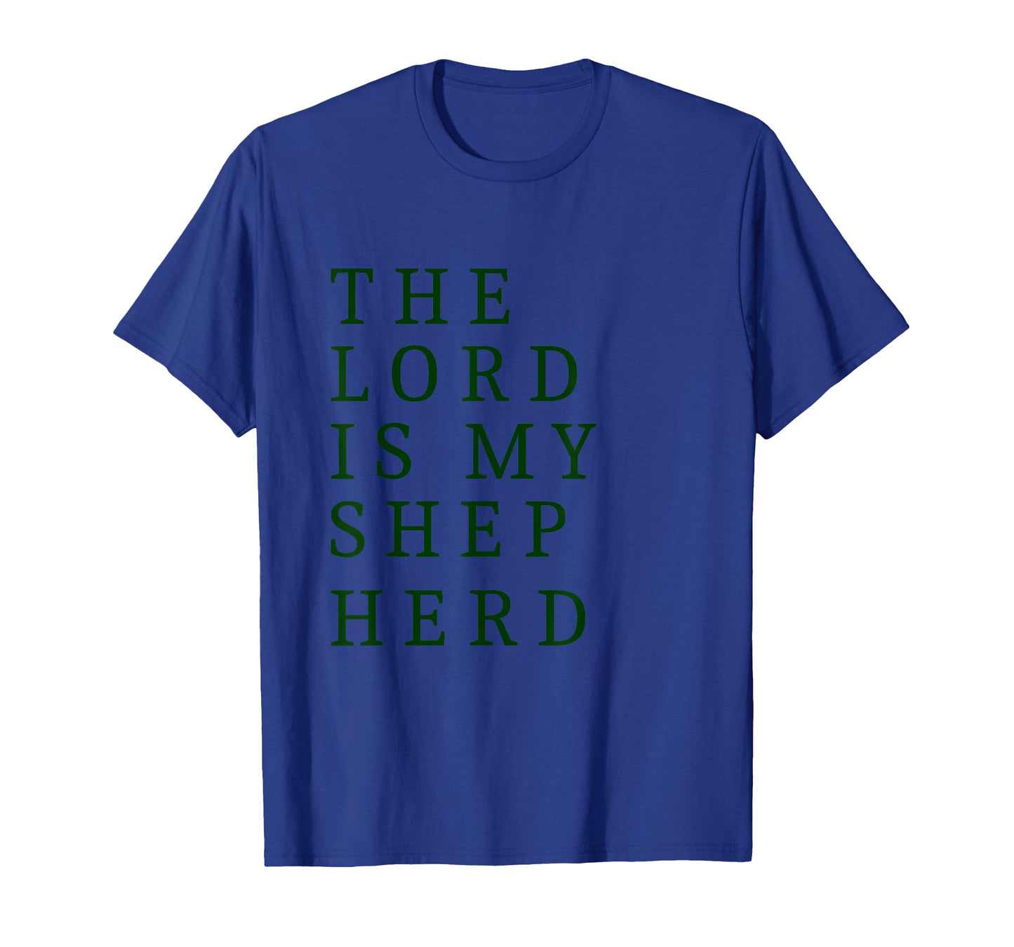 The Lord is My Shepherd Comfort Quote T-Shirt