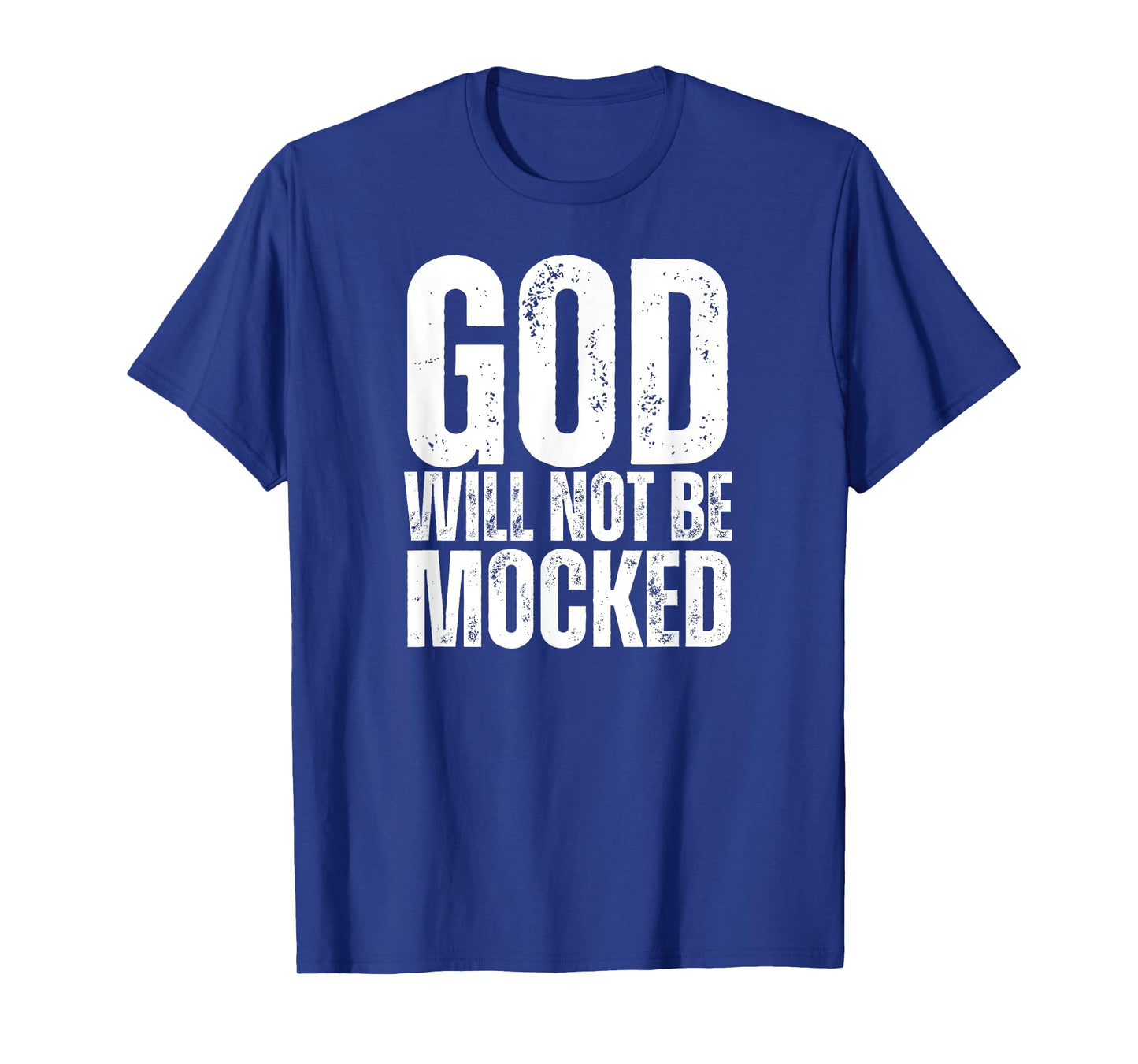 God Will Not Be Mocked Christian Bible Patriotic USA Paris Women Men T-Shirt