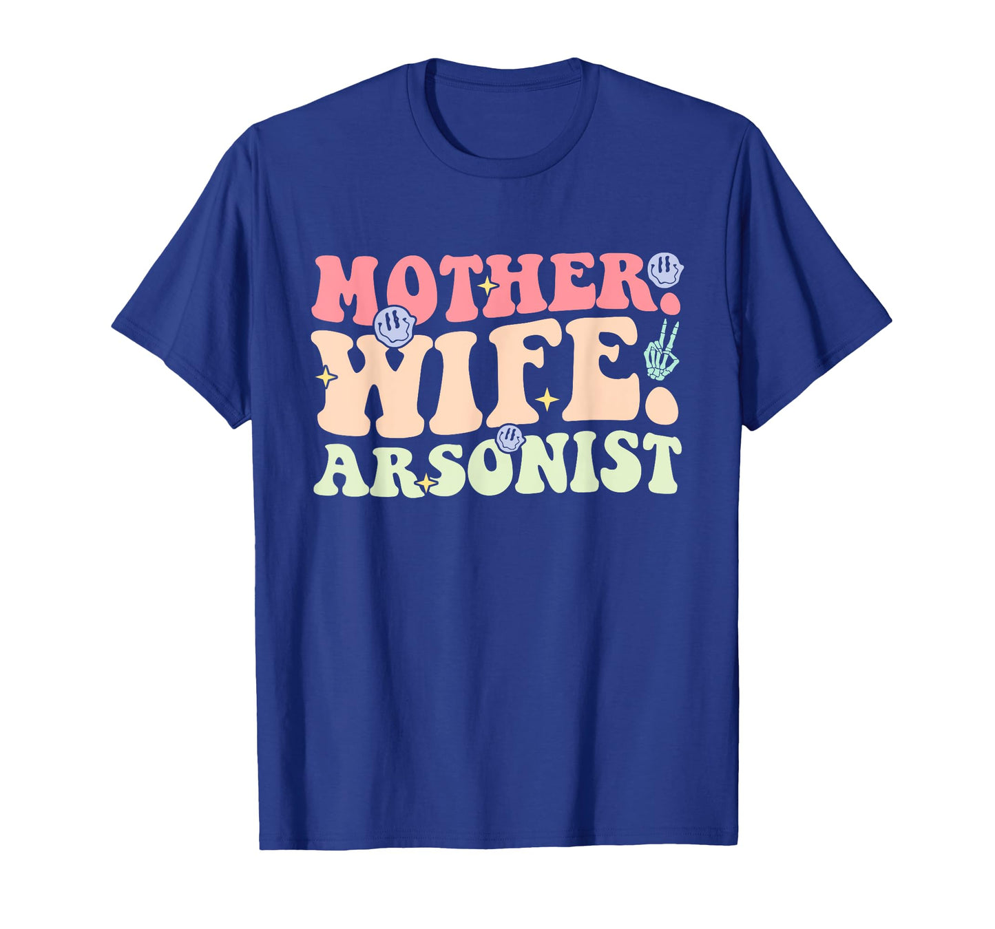 Mother Wife Arsonist Funny Design T-Shirt