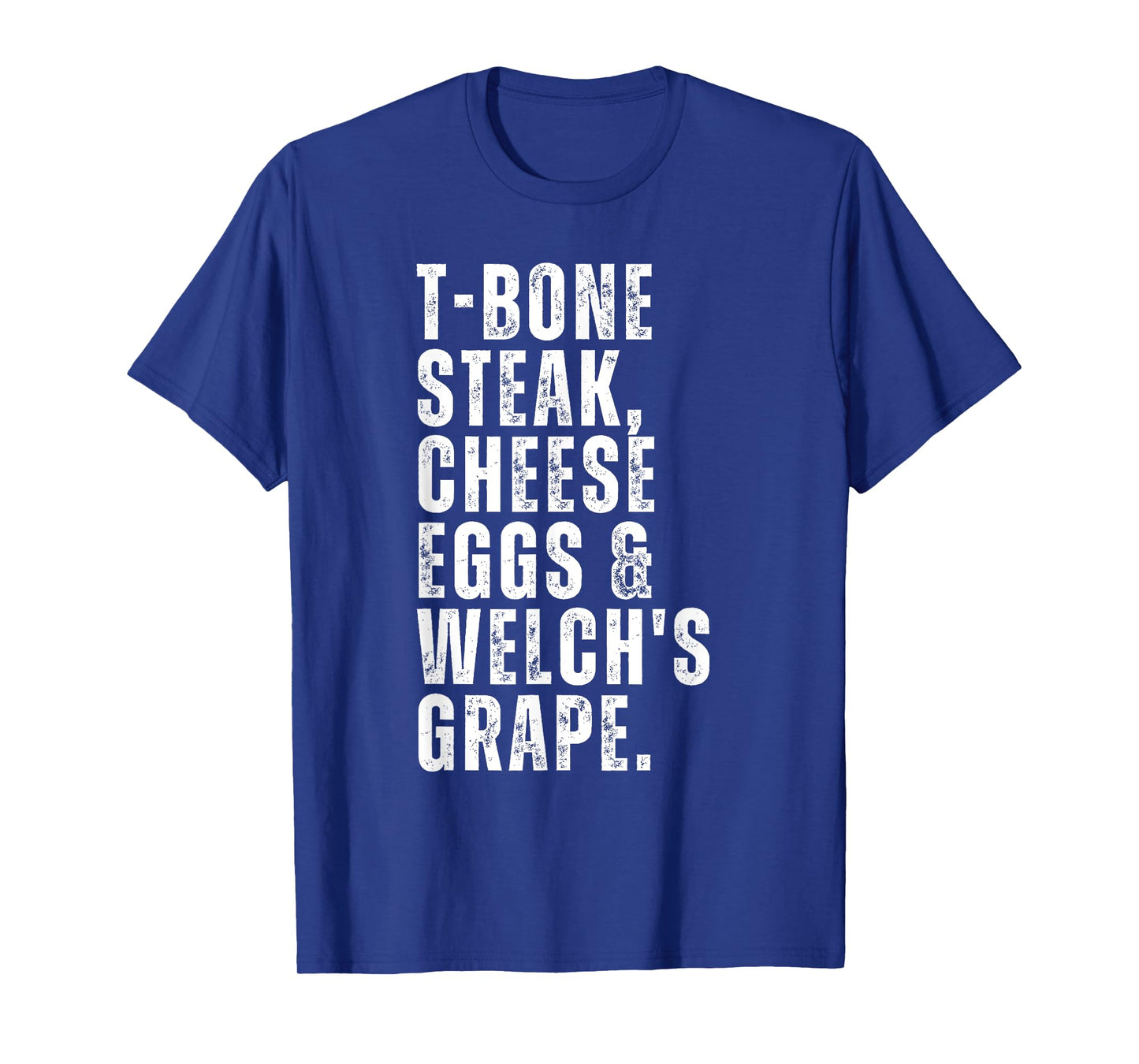 Funny Guest Check - T Bone Steak, Cheese Eggs, Welch's Grape T-Shirt