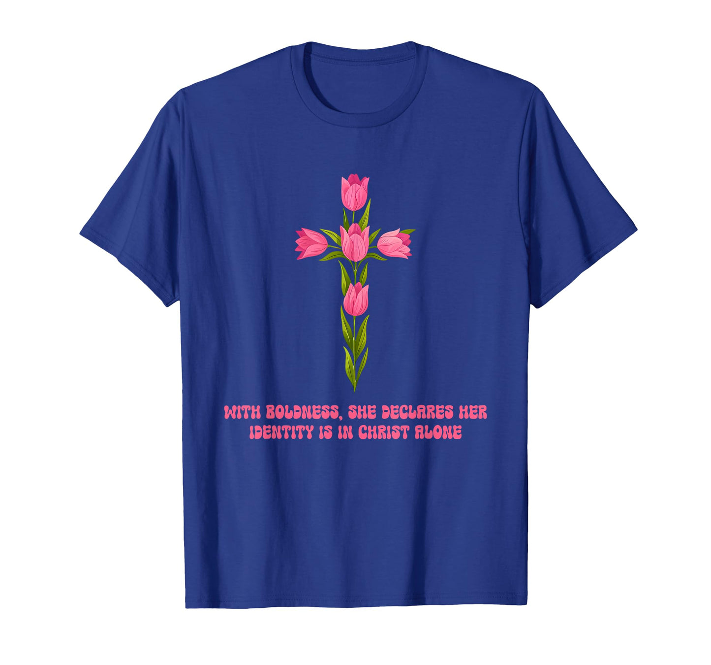 with Boldness, She Declares Her Identity is in Christ Alone T-Shirt