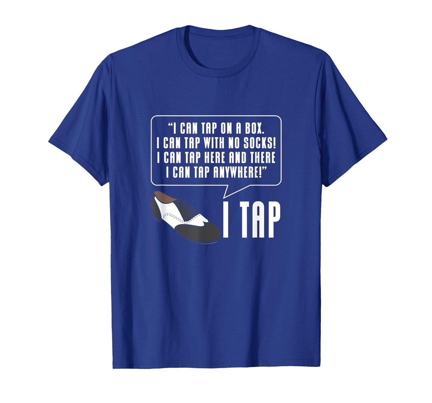 Tap Dance Funny Tap Dancer Tap Dance Studio Tap Shoes T-Shirt