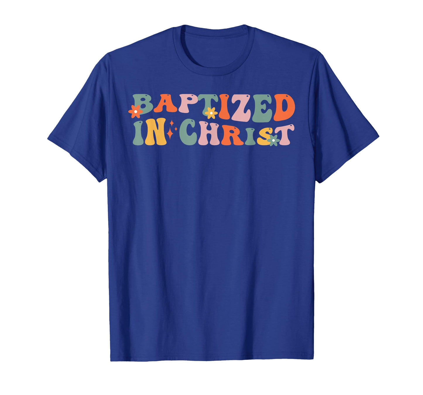 Baptism Christian Communion Baptized In Christ Woman Girl T-Shirt