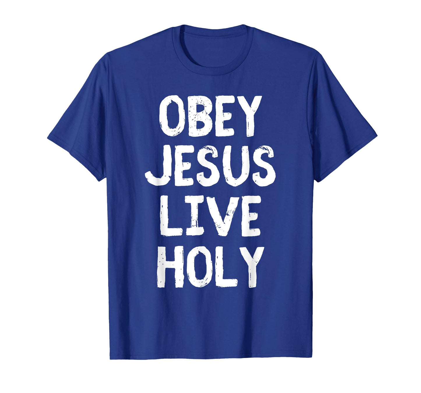 Obey Jesus Live Holy Bible Religious Christian Quote T-Shirt