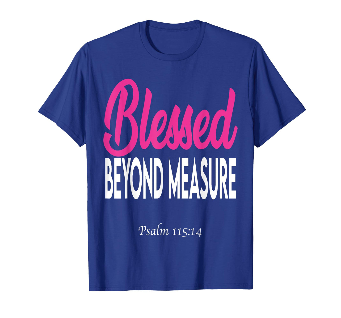 Blessed beyond measure T-Shirt