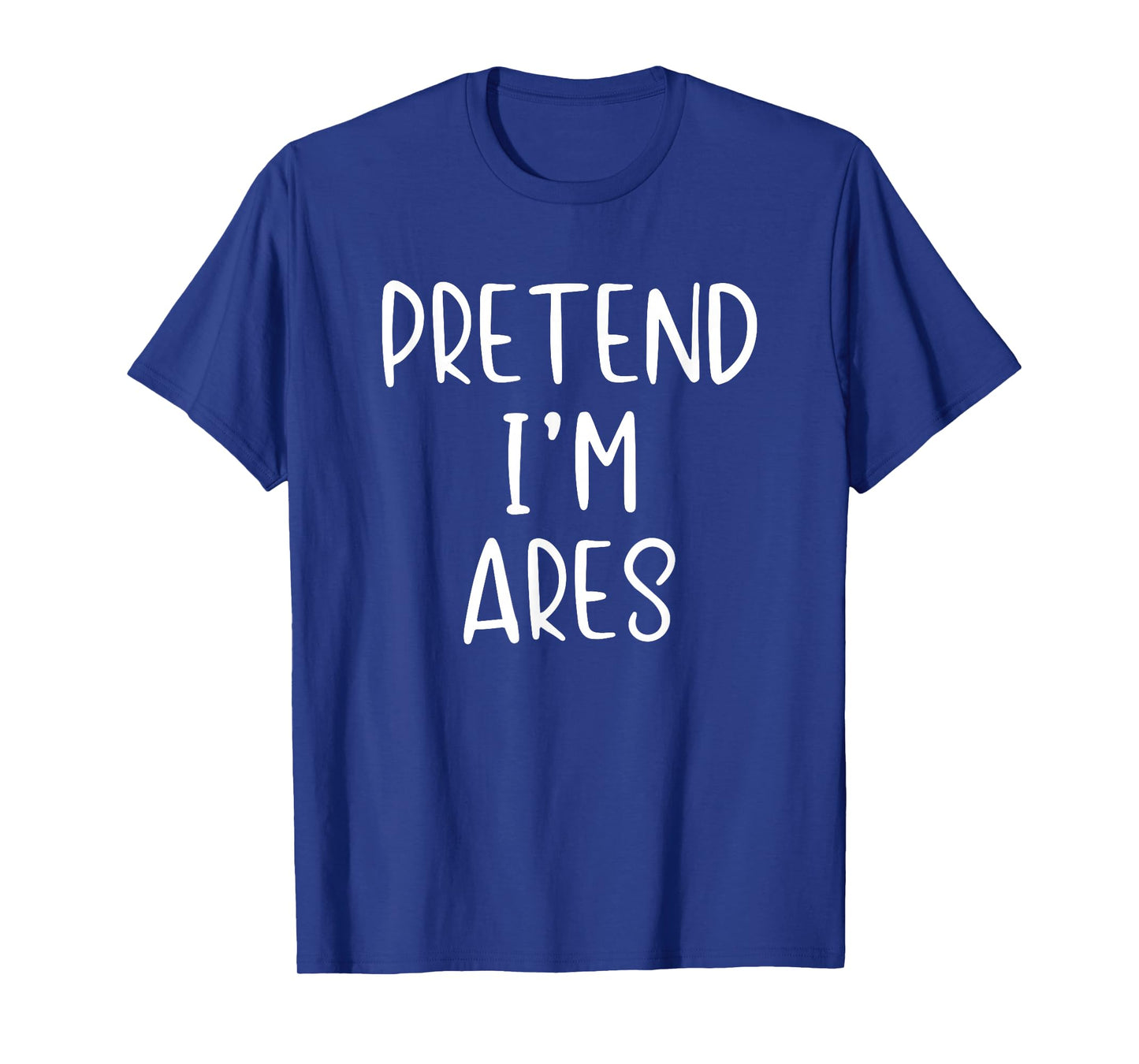 Pretend I'm Ares Costume Halloween Funny Simple Greek God T-Shirt
