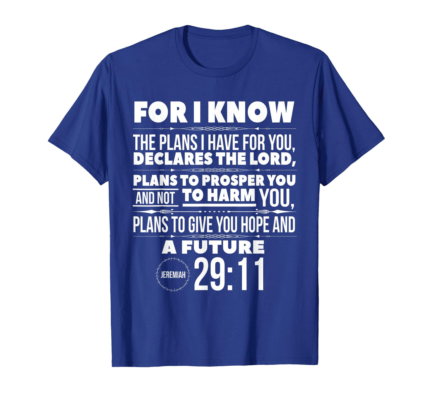For I Know The Plans I Have For You Hope Faith And Love T-Shirt